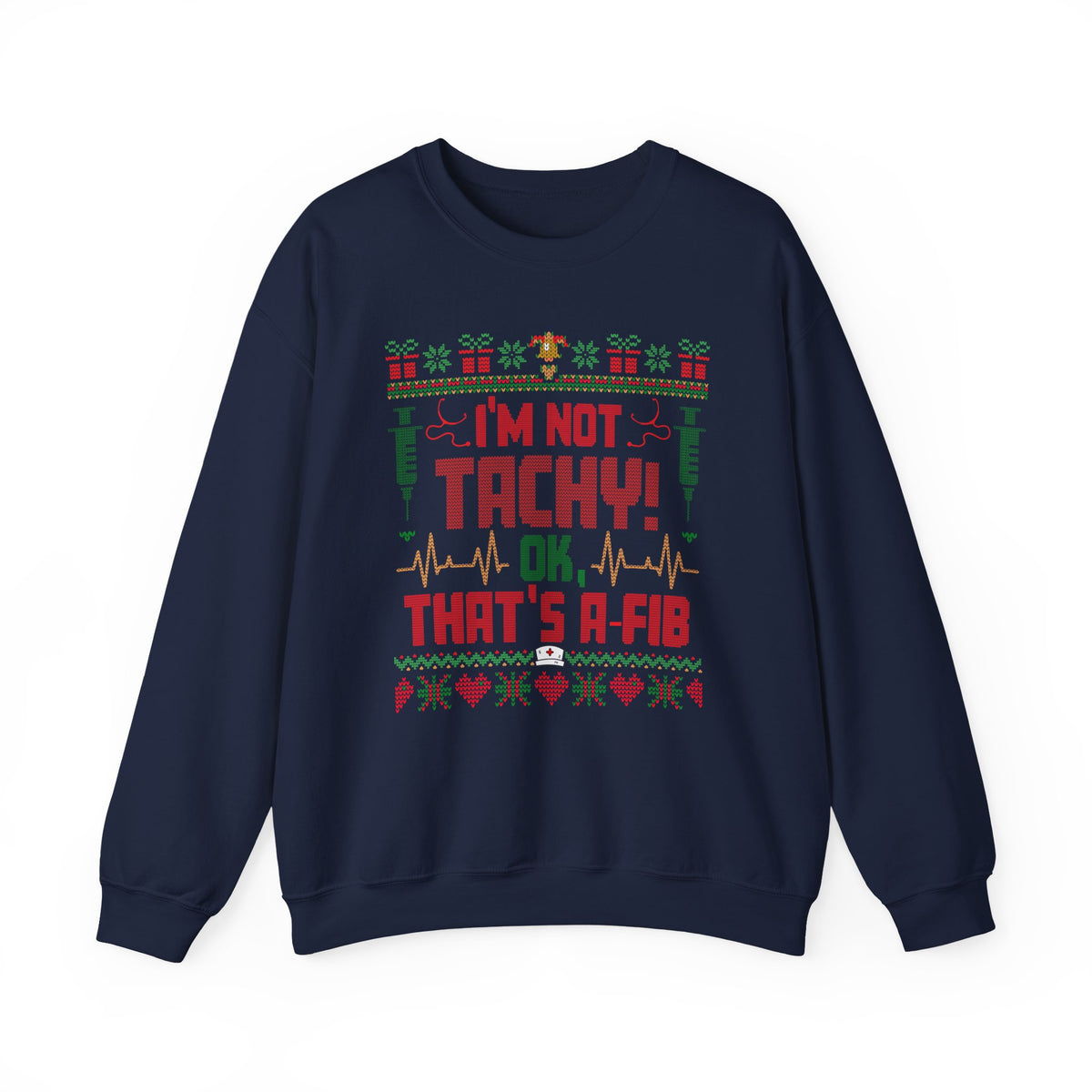 Ugly Christmas Sweater Nurse Sweatshirt, Funny Medical Christmas Sweater, I'm Not Tachy That's A Fib, Doctor RN Healthcare Holiday Gift