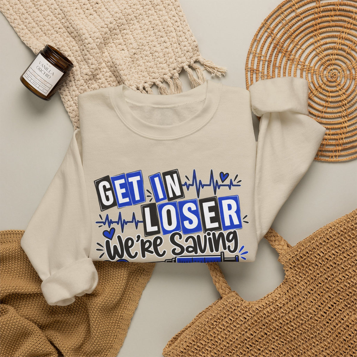 Get In Loser We're Saving Lives Sweatshirt, Funny Nurse Gift, Medical Worker Shirt, Doctor EMT Paramedic Gift, Healthcare Crewneck
