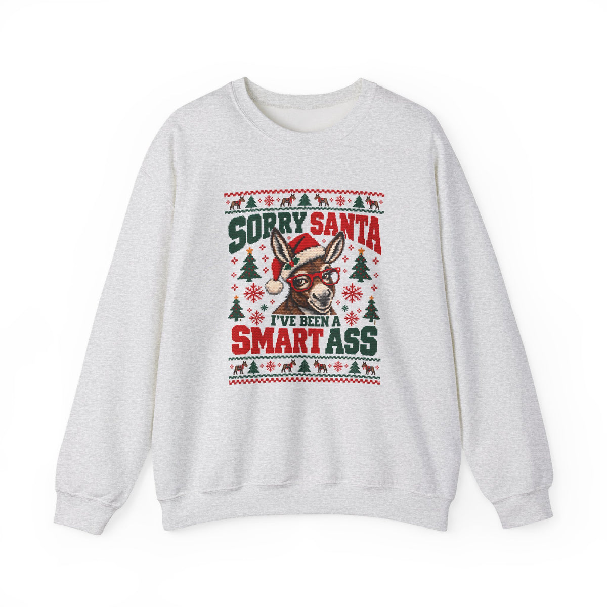Funny Ugly Christmas Sweater, Sorry Santa I've Been a Smartass Sweatshirt, Donkey Christmas Shirt, Sarcastic Holiday Party Outfit