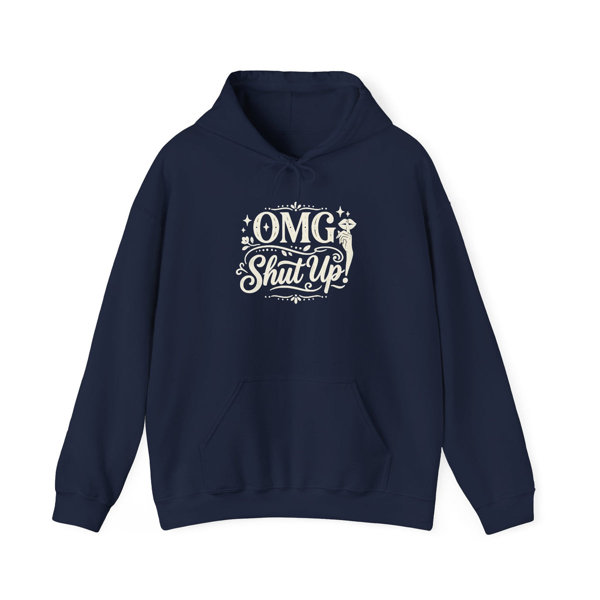 Hoodie OMG Shut Up Graphic Funny Statement Pullover