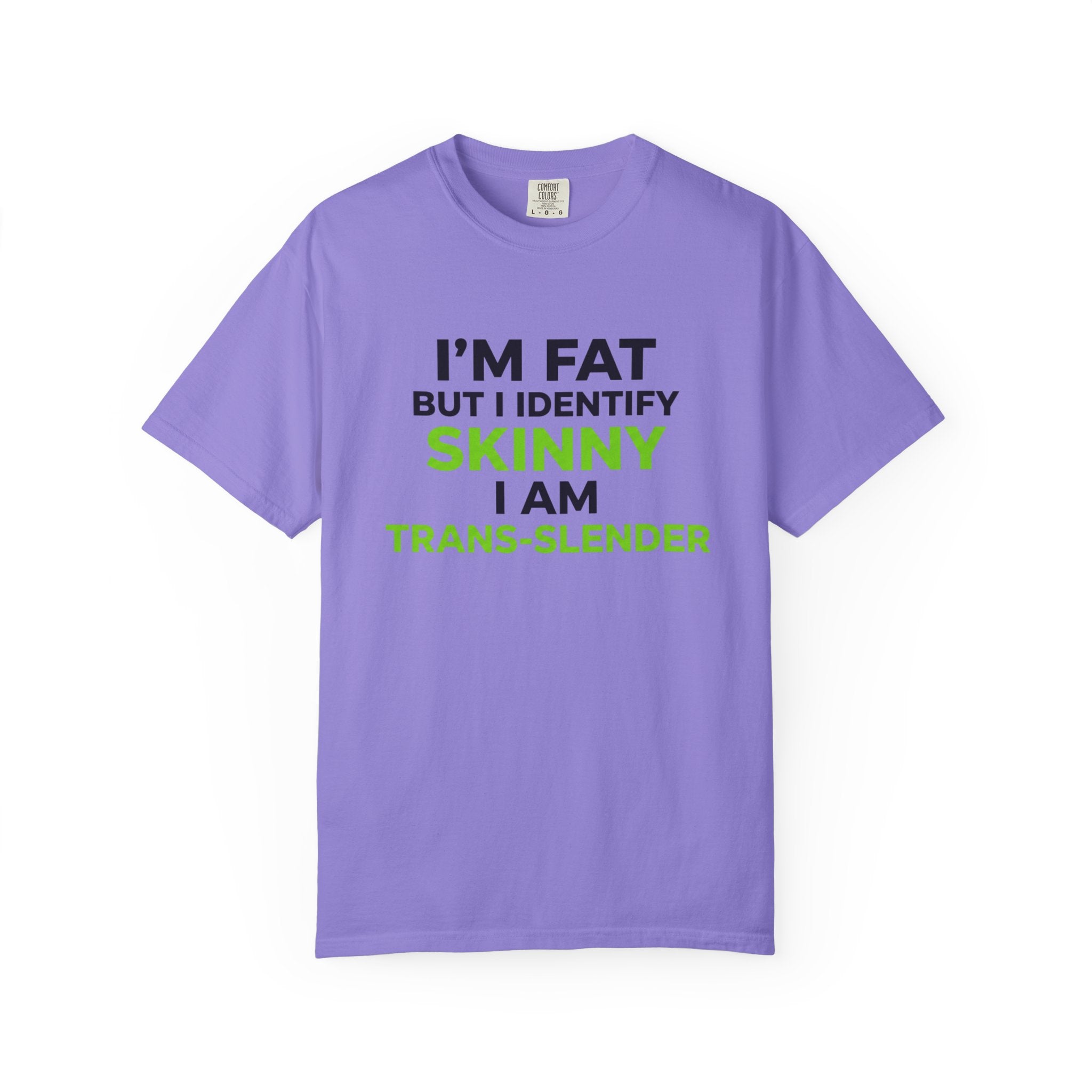 Trans-Slender T Shirt I m Fat But I Identify Skinny  Funny Tee