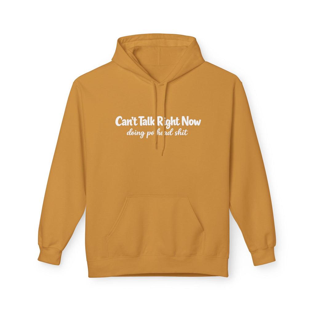 Hoodie Cant Talk Right Now Doing Pot Head Sh t Graphic Pullover