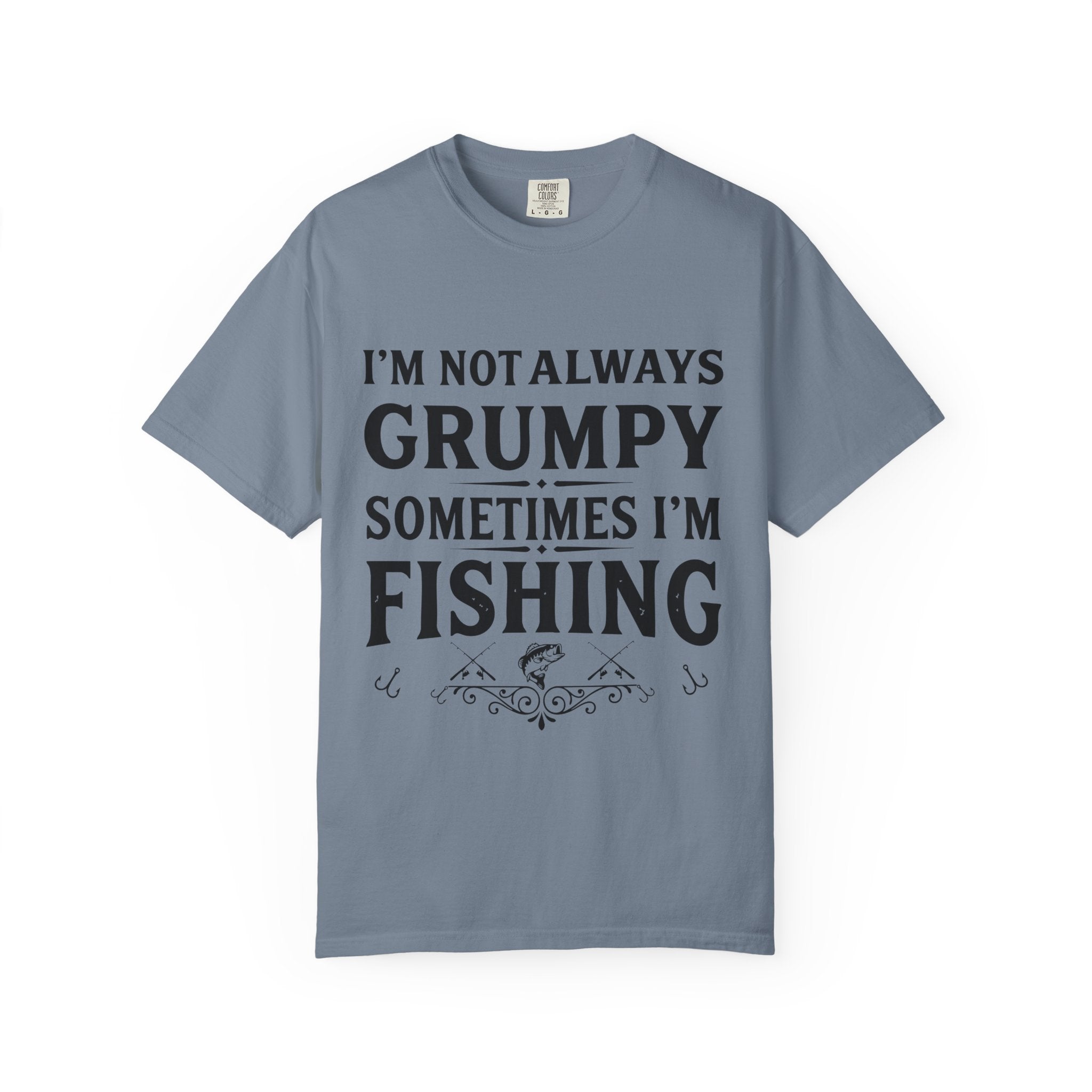 Fishing T Shirt Im Not Always Grumpy Sometimes Im Fishing Funny Angler Tee