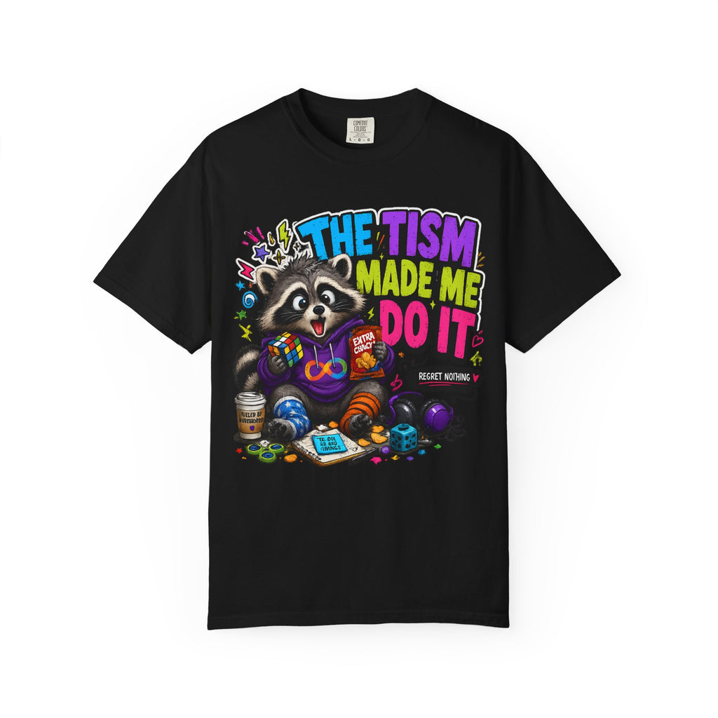 The Tism Made Me Do It Raccoon TShirt