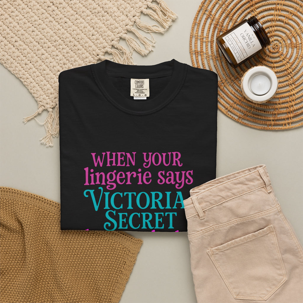 Graphic T Shirt When Your Lingerie Says Victorias Secret but Your Body Says McDonalds Funny Quote Tee