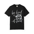Tee Shirt Be Kind  of Feral Raccoon Graphic Tee