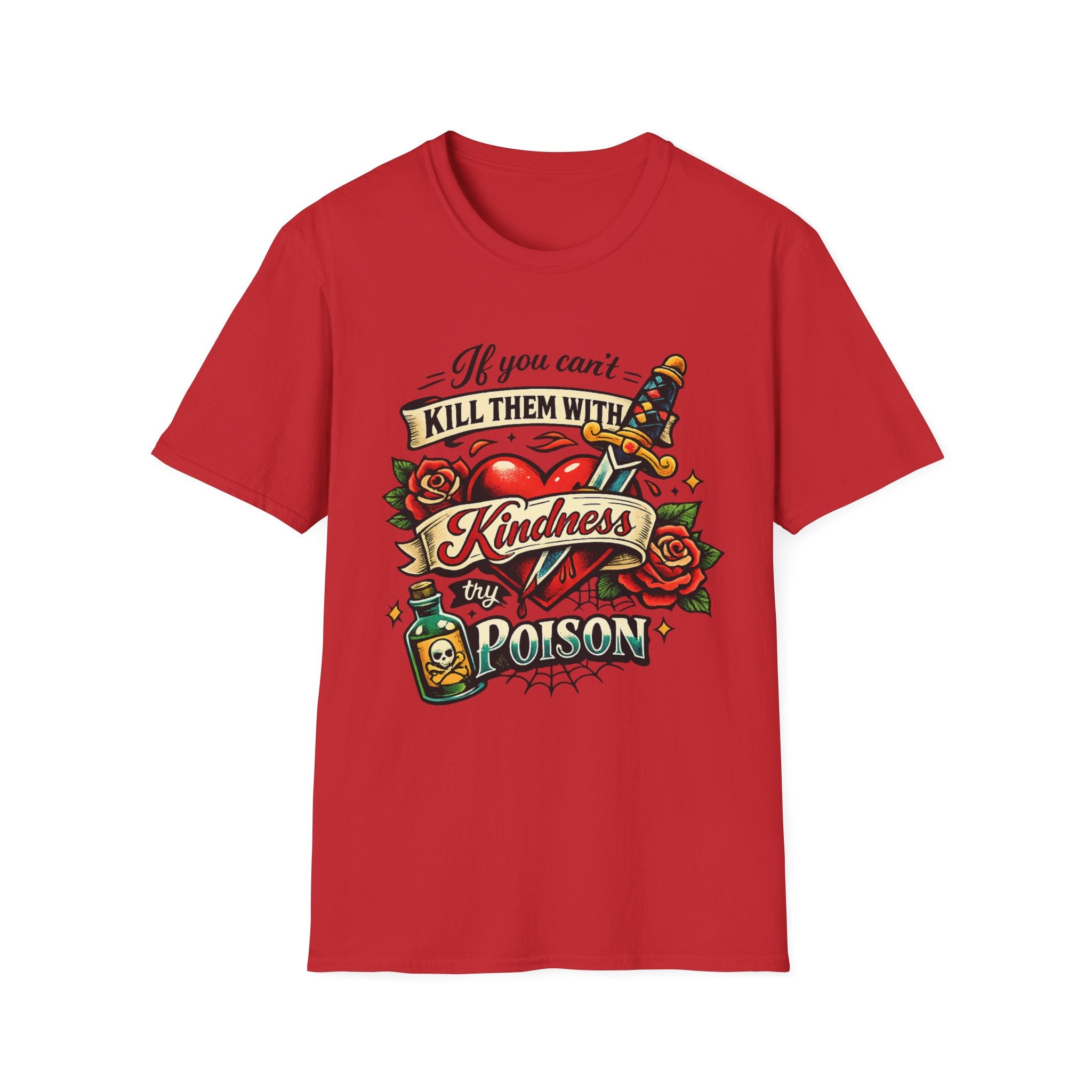 T-Shirt — "If You Can't Kill Them With Kindness, Try Poison" Retro Tattoo Graphic Tee