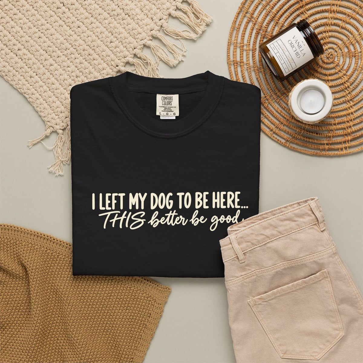I Left My Dog To Be Here T shirt | Funny Dog Lover Tee