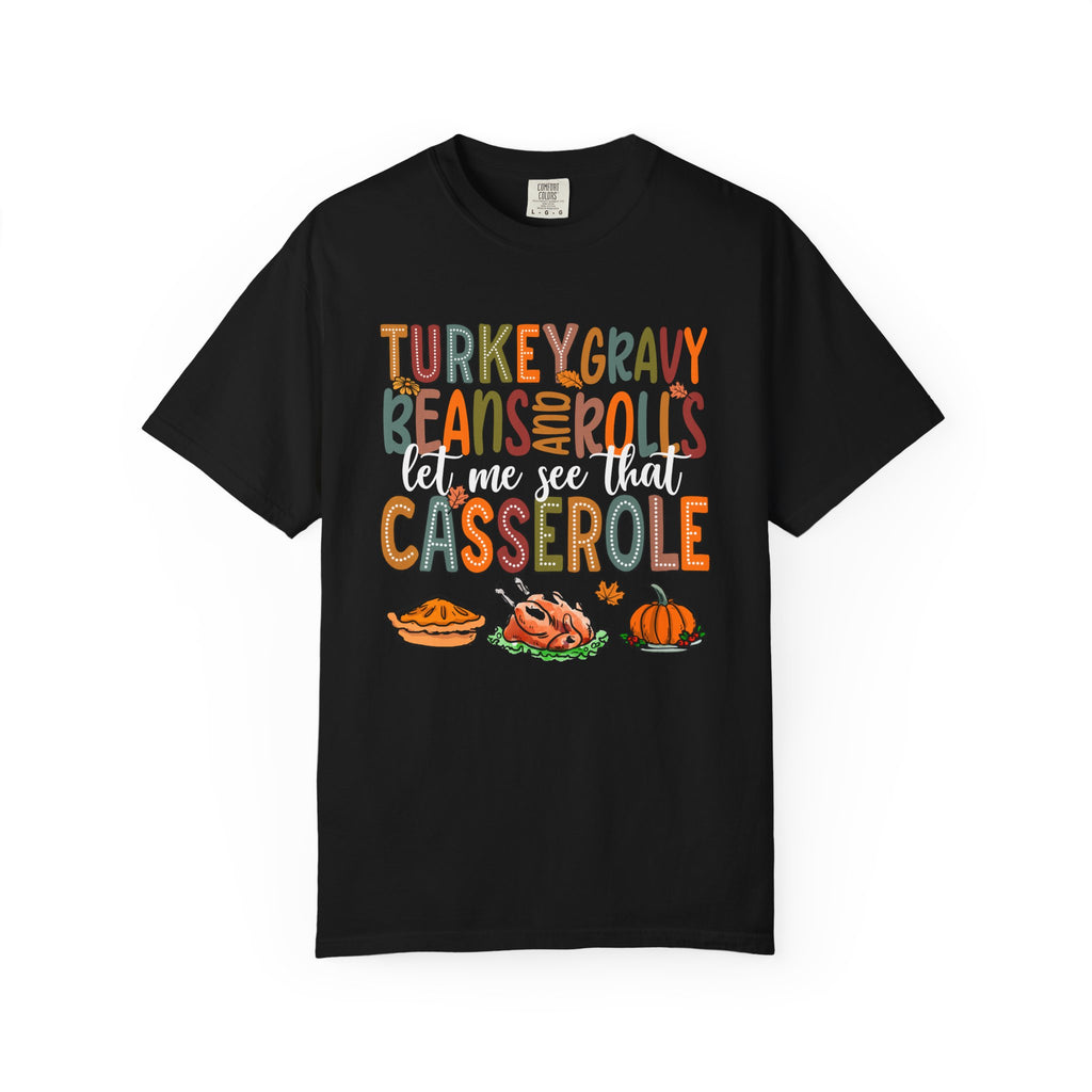 Thanksgiving Casserole Tee Shirt Let Me See That Casserole Holiday Tee