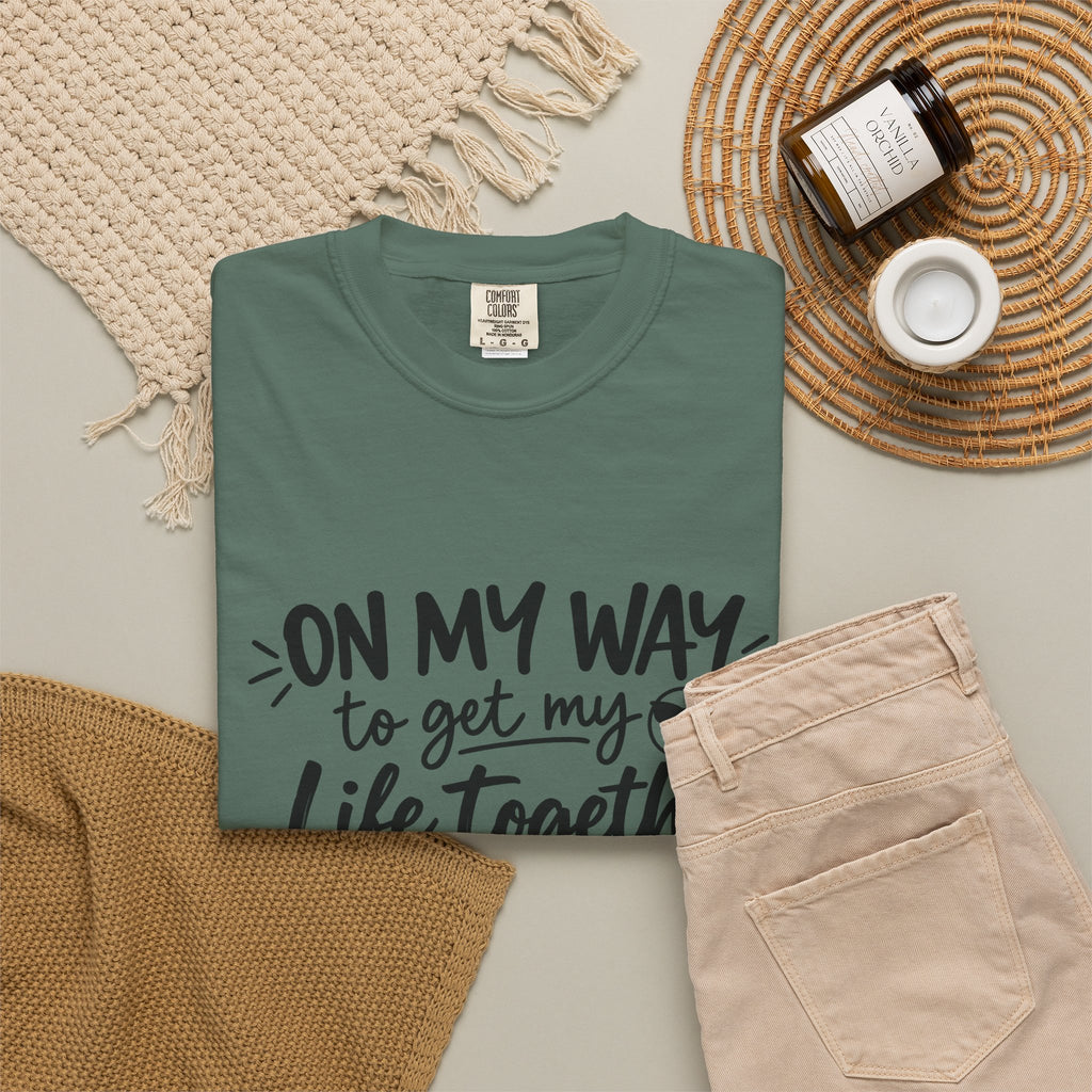 Tee Shirt On My Way to Get My Life Together Motivational Graphic Tee