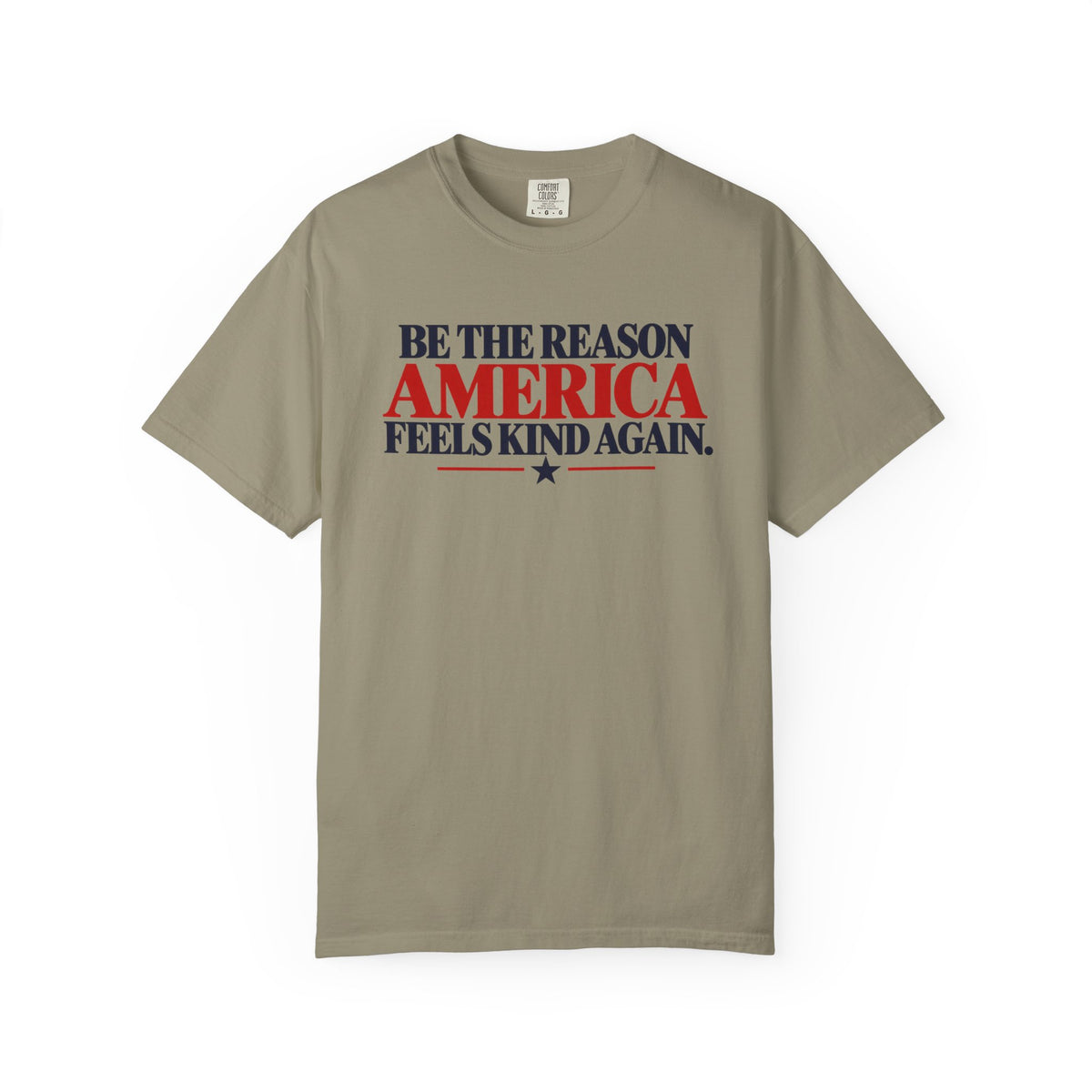 Be the Reason America Feels Kind Again Shirt, Kindness Matters Tee, Patriotic Comfort Colors T-Shirt, Unity Shirt, Positive Message Gift