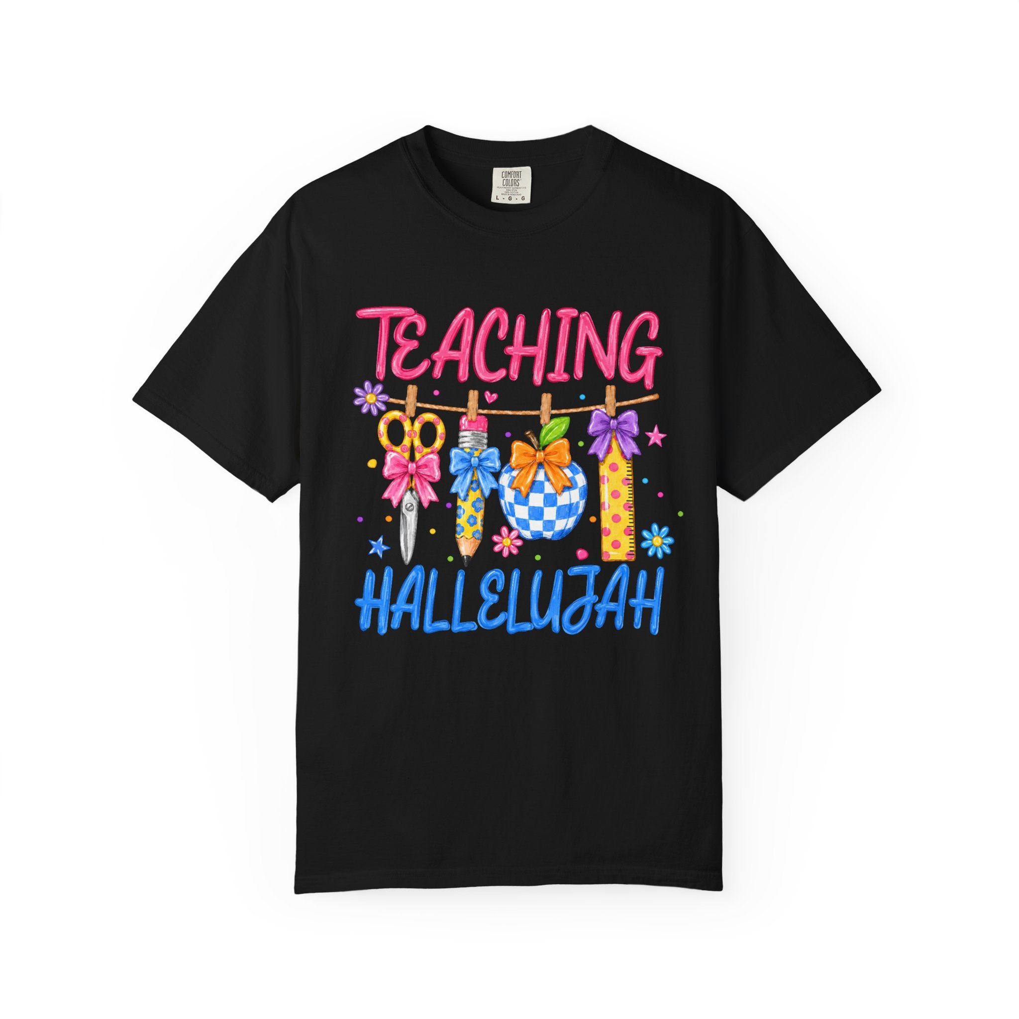 Teaching Hallelujah T Shirt Colorful Teacher Appreciation Tee