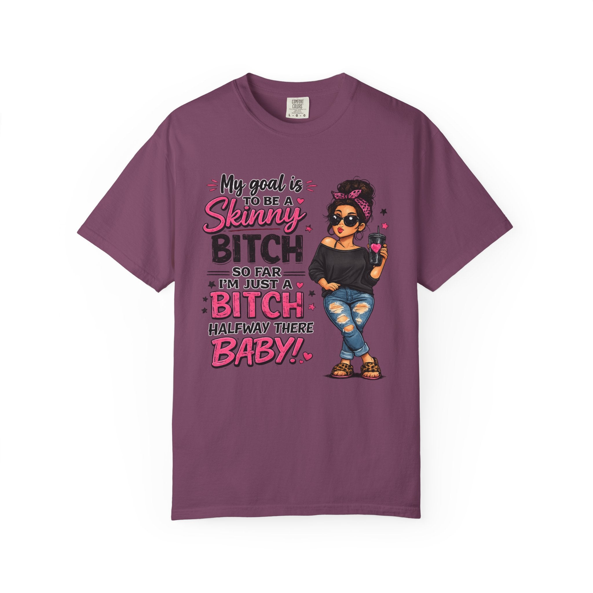 Graphic T-Shirt My Goal Is to Be a Skinny Bitch Funny Sassy Women's Tee