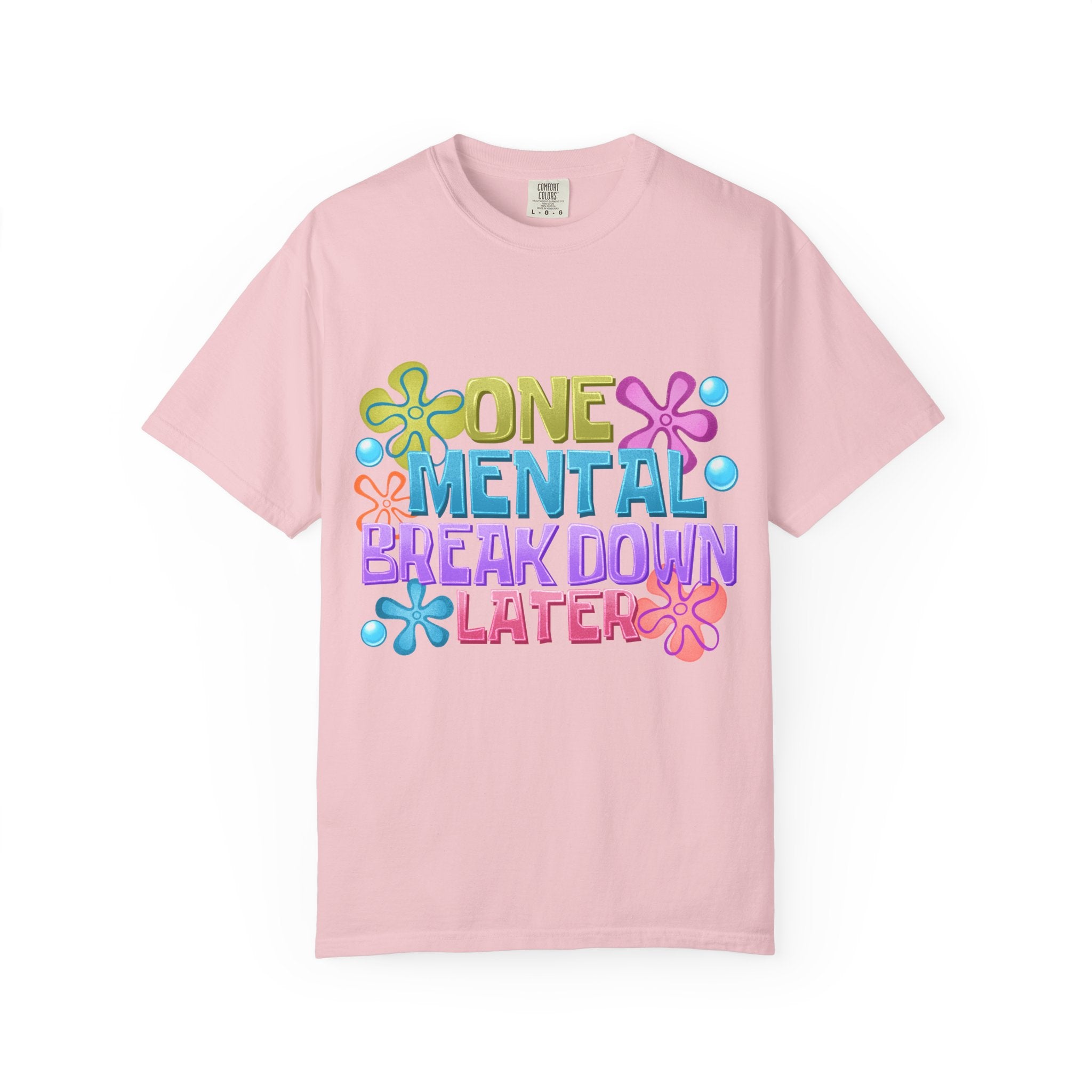 T Shirt One Mental Breakdown Later Colorful Retro Graphic Tee