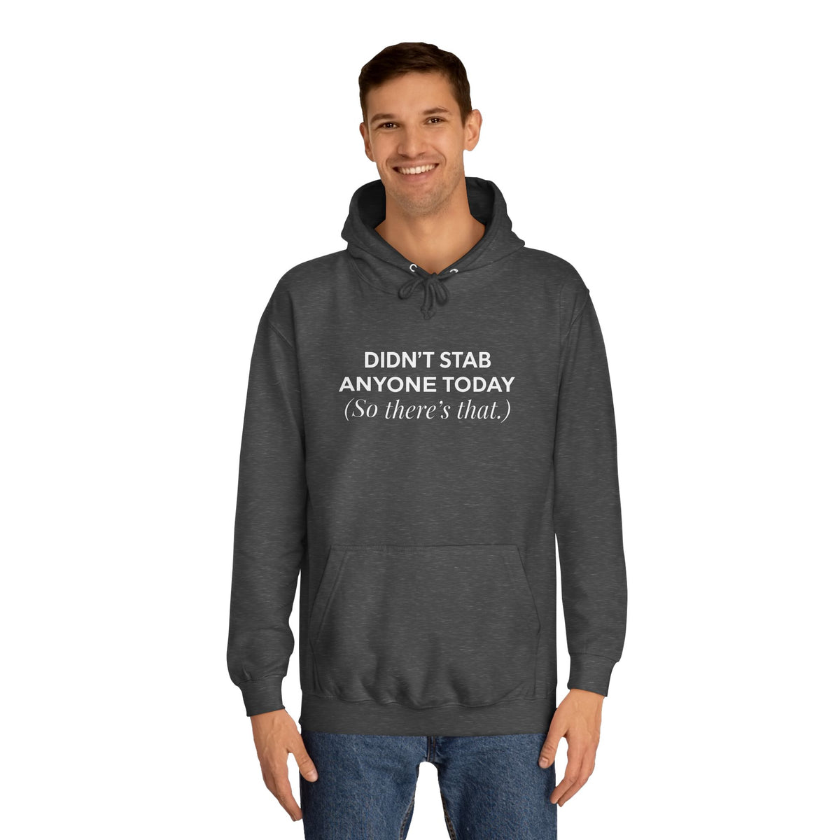 Funny Hoodie Didnt Stab Anyone Today So theres that