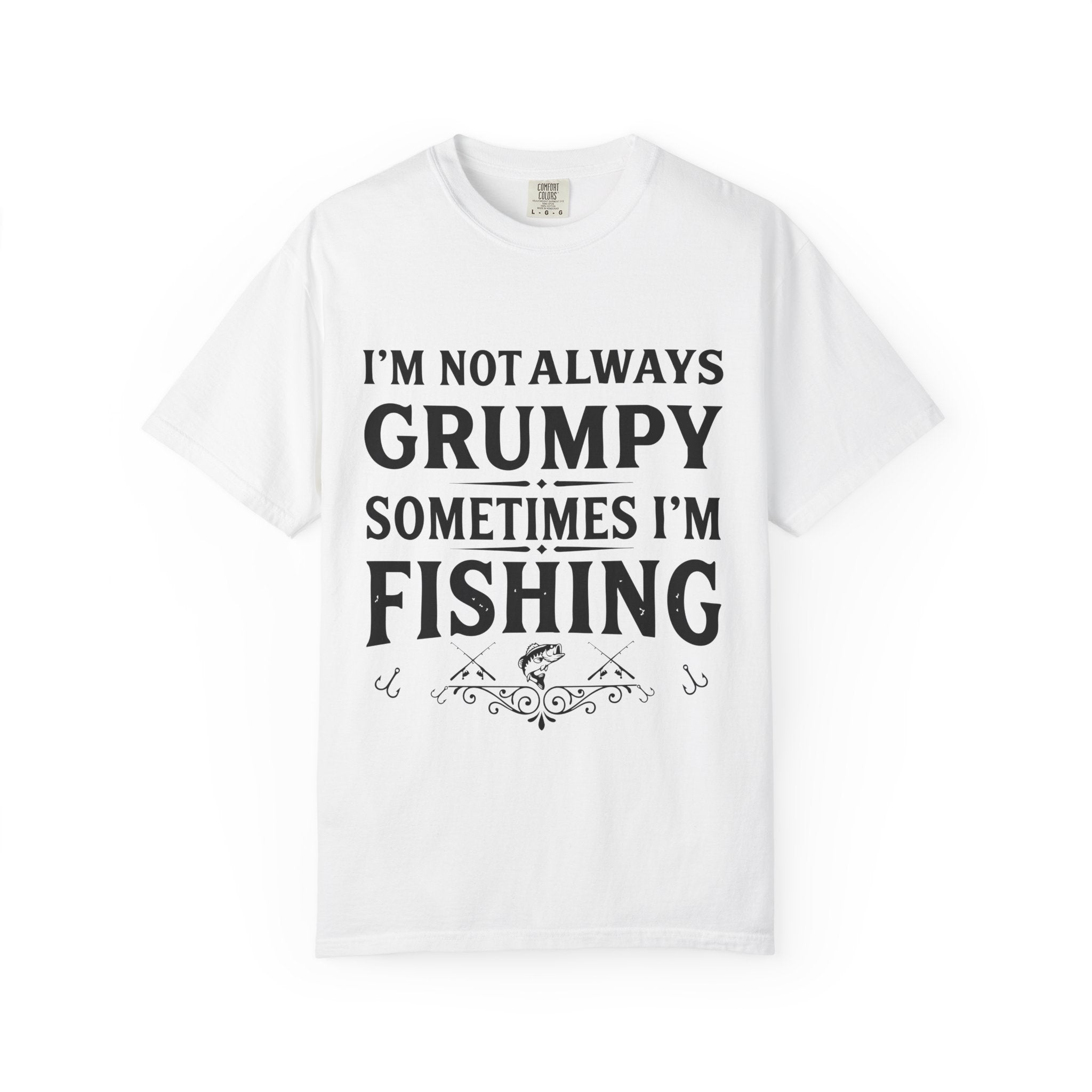 Fishing T Shirt Im Not Always Grumpy Sometimes Im Fishing Funny Angler Tee
