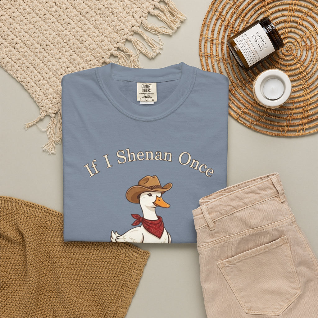 If I Shenan Once Shenanigan T Shirt Funny Cowboy Duck Graphic Tee