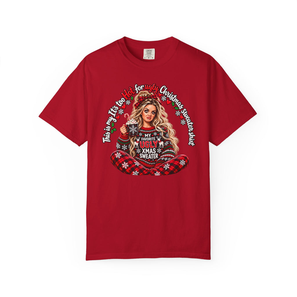 Ugly Christmas Sweater Shirt, Too Hot for Ugly Christmas Sweater Tee, Funny Christmas Shirt, Holiday Party Outfit, Christmas Graphic Tee