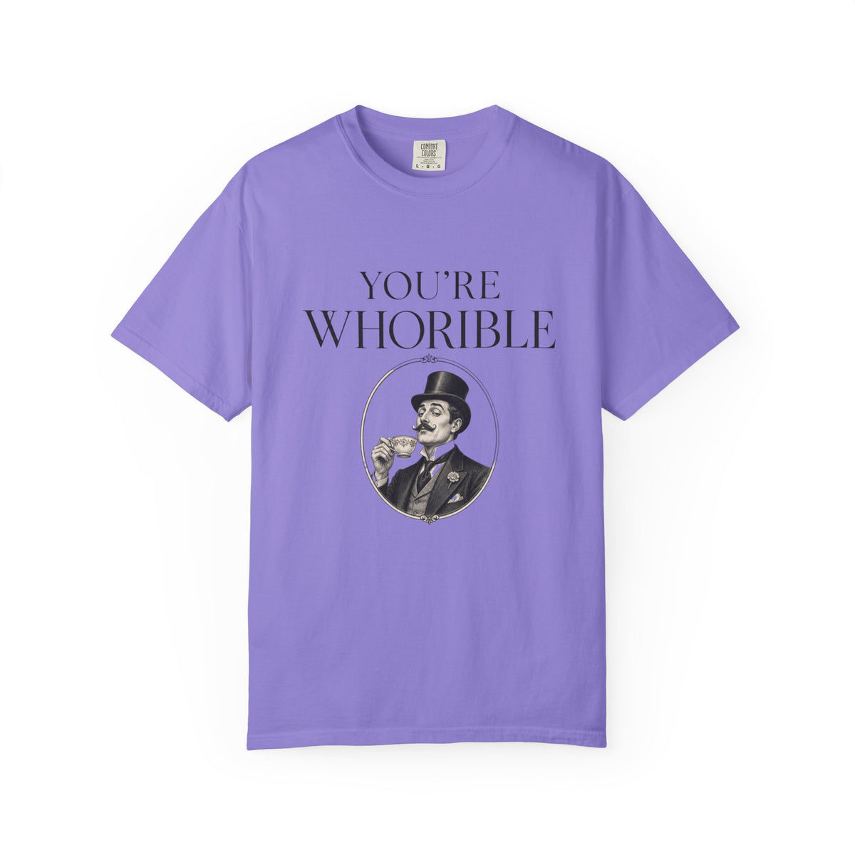 T Shirt Youre Whorible Vintage Gentleman Graphic Tee