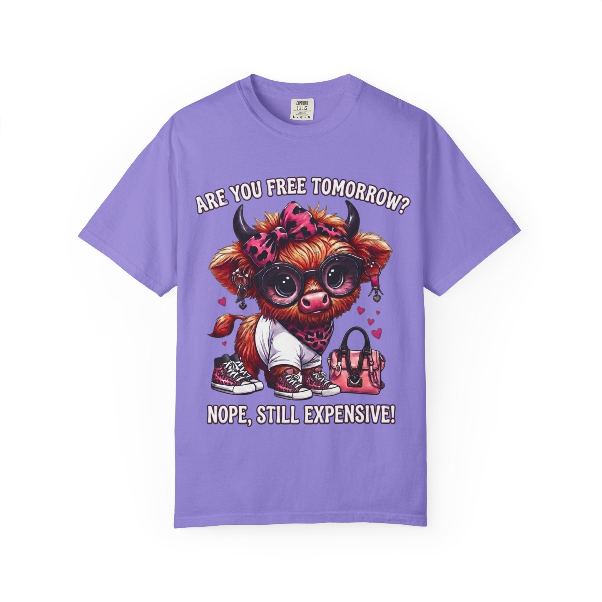 Graphic T-Shirt Are You Free Tomorrow Nope Still Expensive Cute Cow Illustration