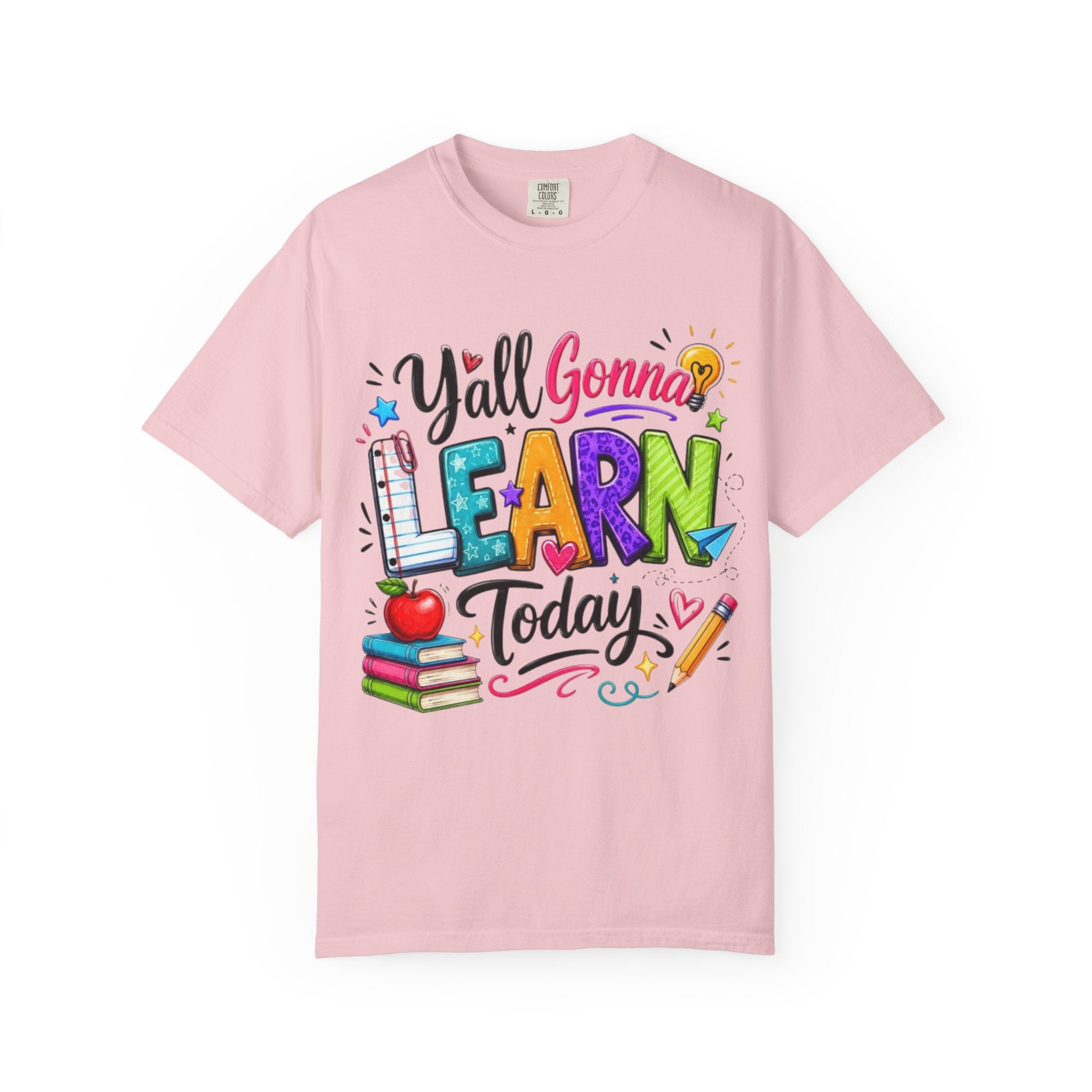 Teacher T Shirt Y all Gonna Learn Today Colorful Back to School Tee