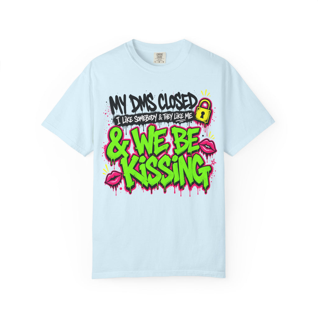 We Be Kissing Graphic T Shirt My DMs Closed and We Be Kissing Streetwear Tee