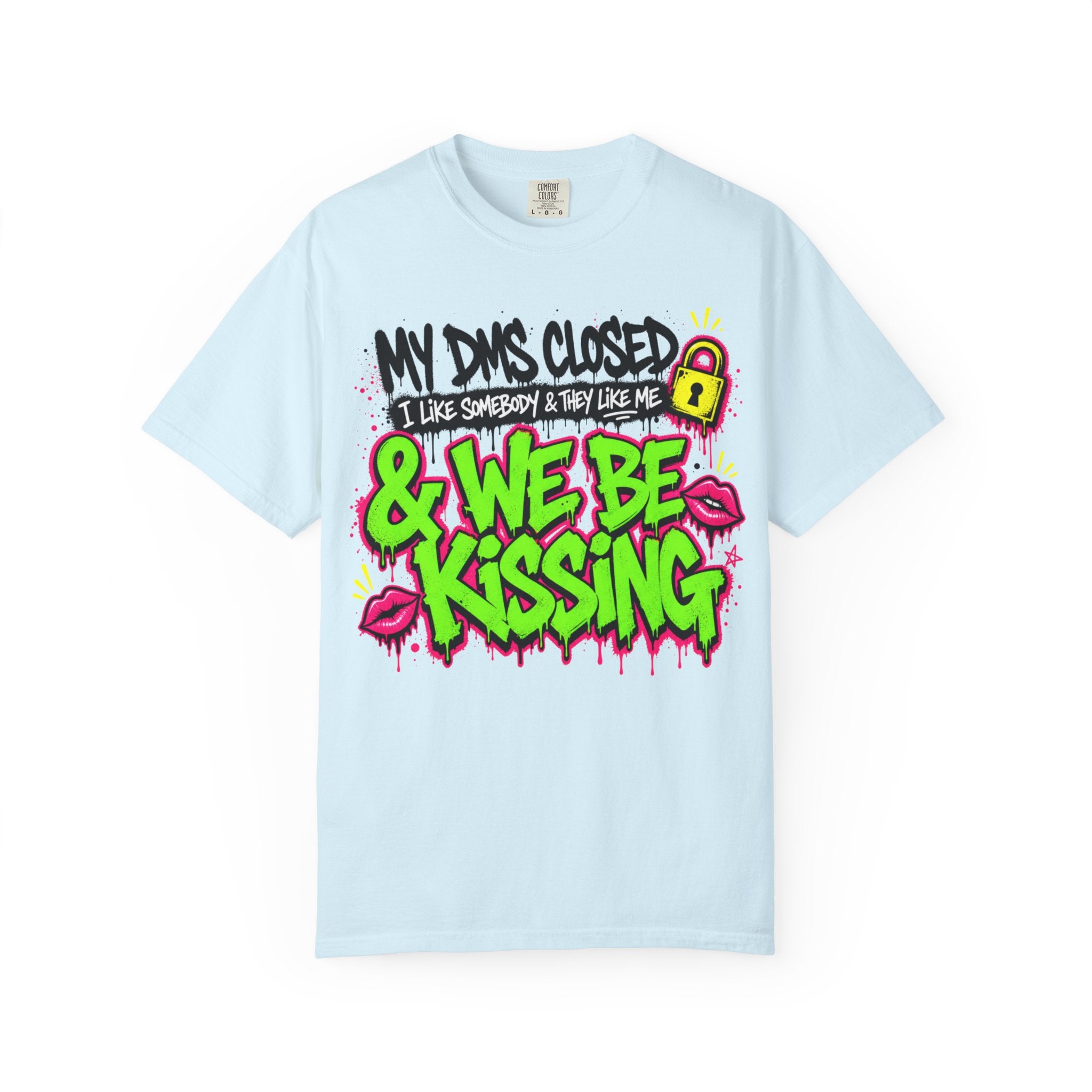 We Be Kissing Graphic T Shirt My DMs Closed and We Be Kissing Streetwear Tee