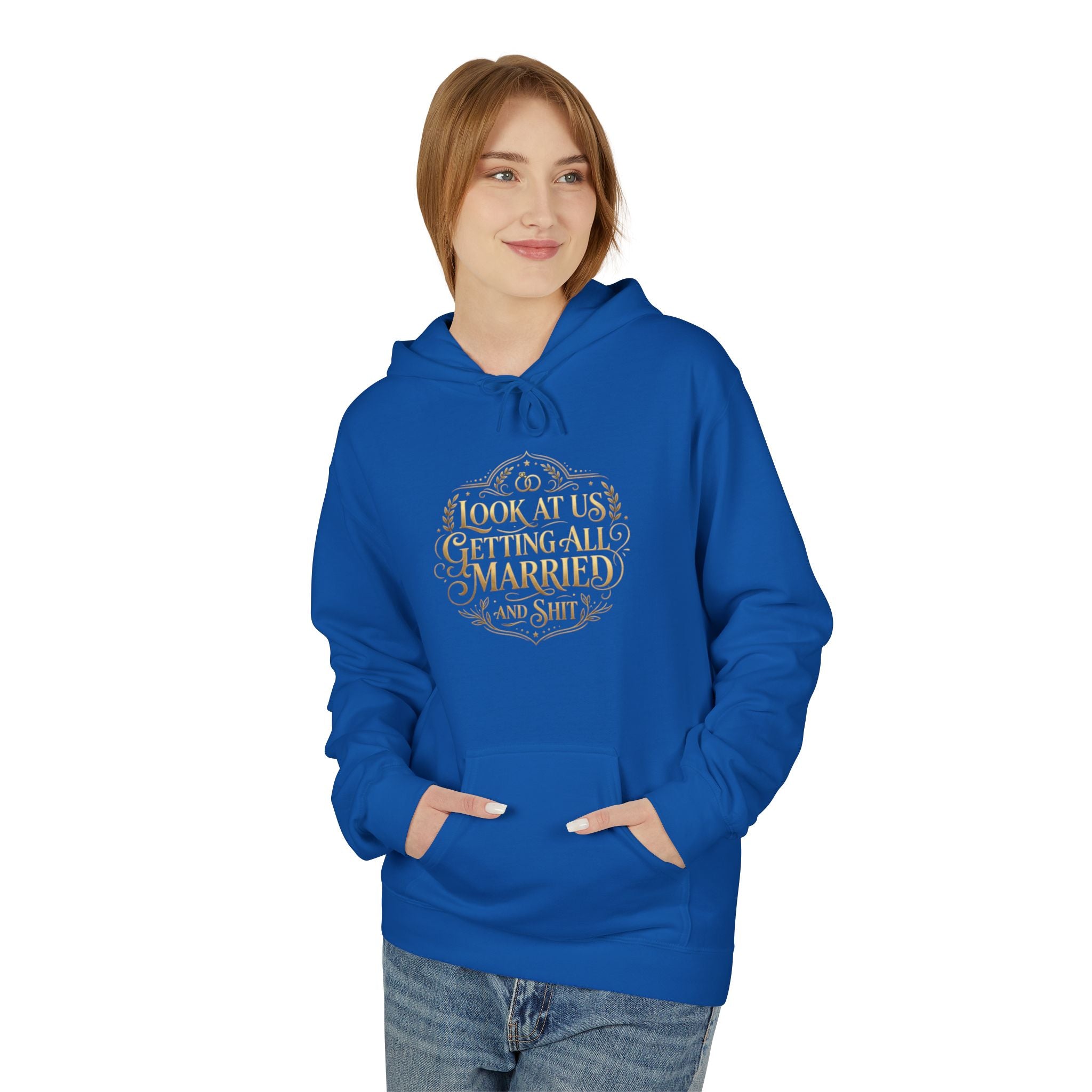 Look at us Getting All Married and Shit Hoodie