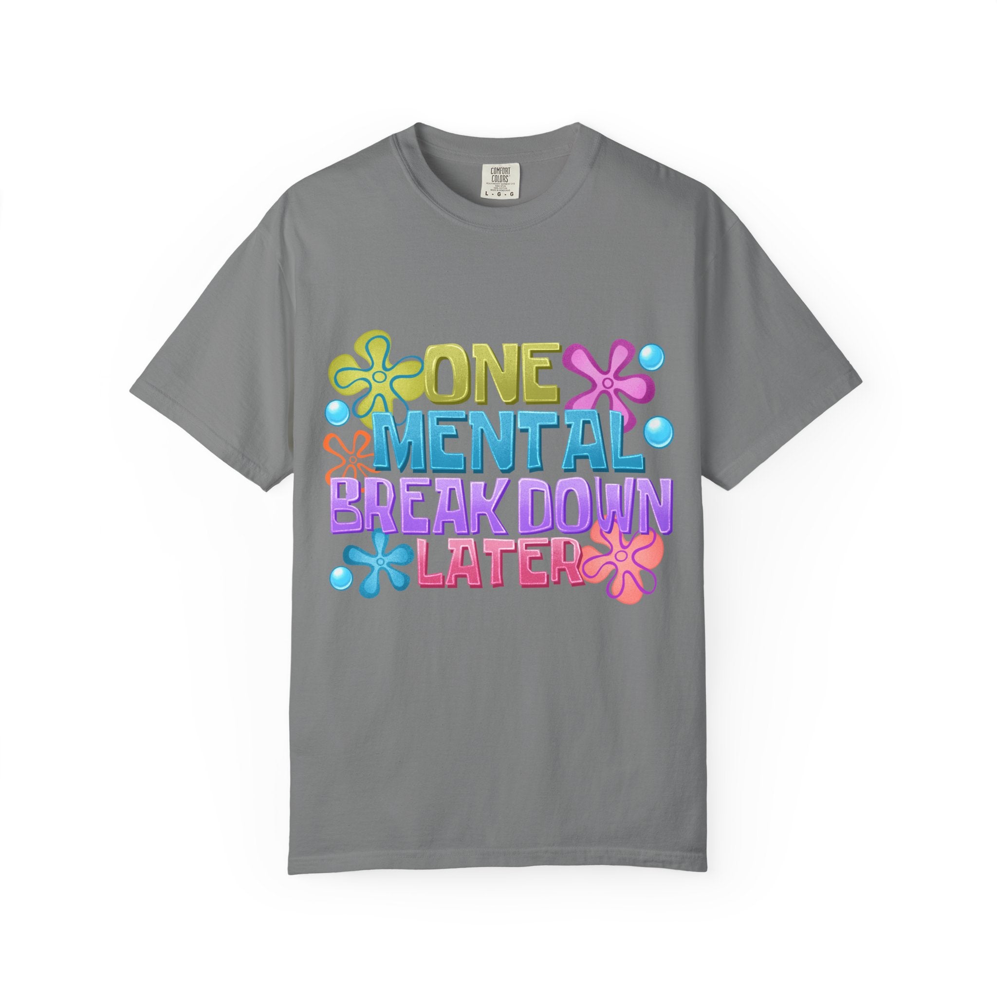 T Shirt One Mental Breakdown Later Colorful Retro Graphic Tee
