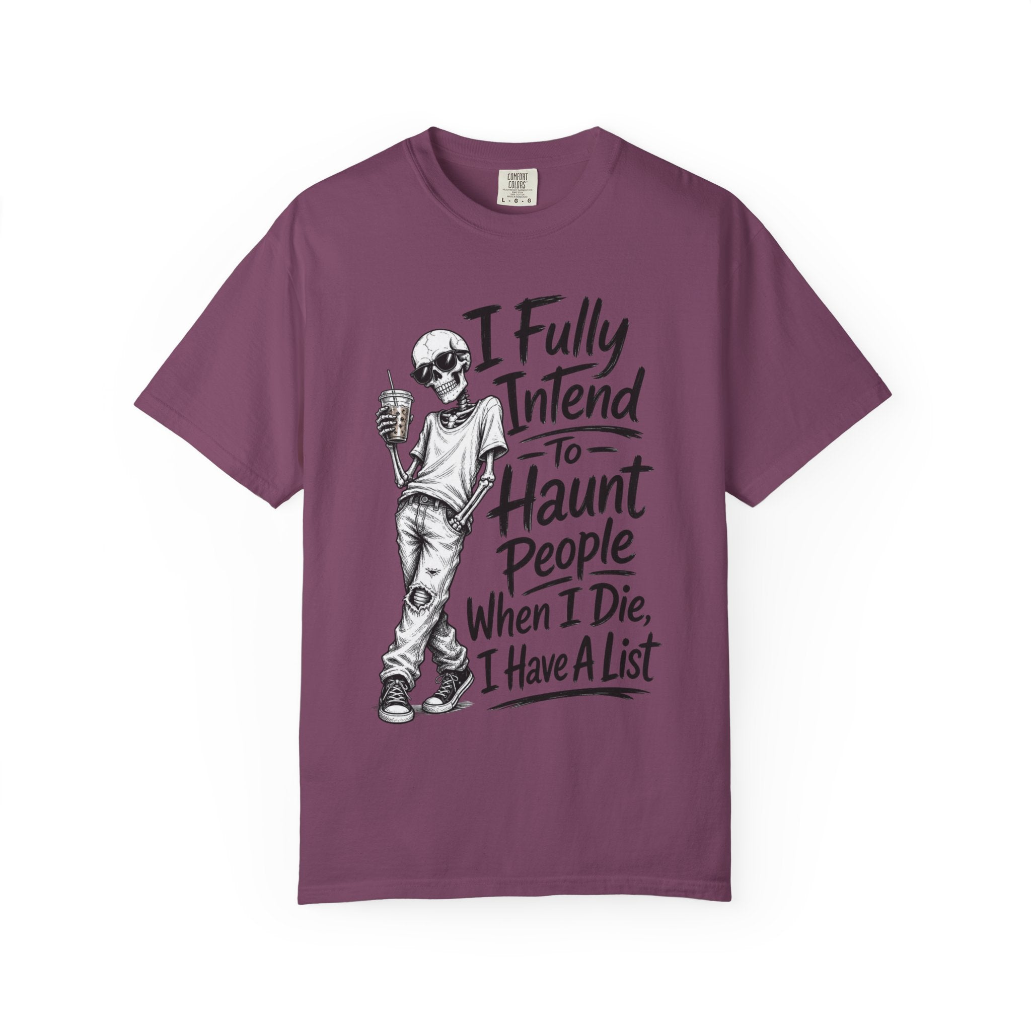 Funny Halloween T Shirt I Fully Intend to Haunt People When I Die I Have a List