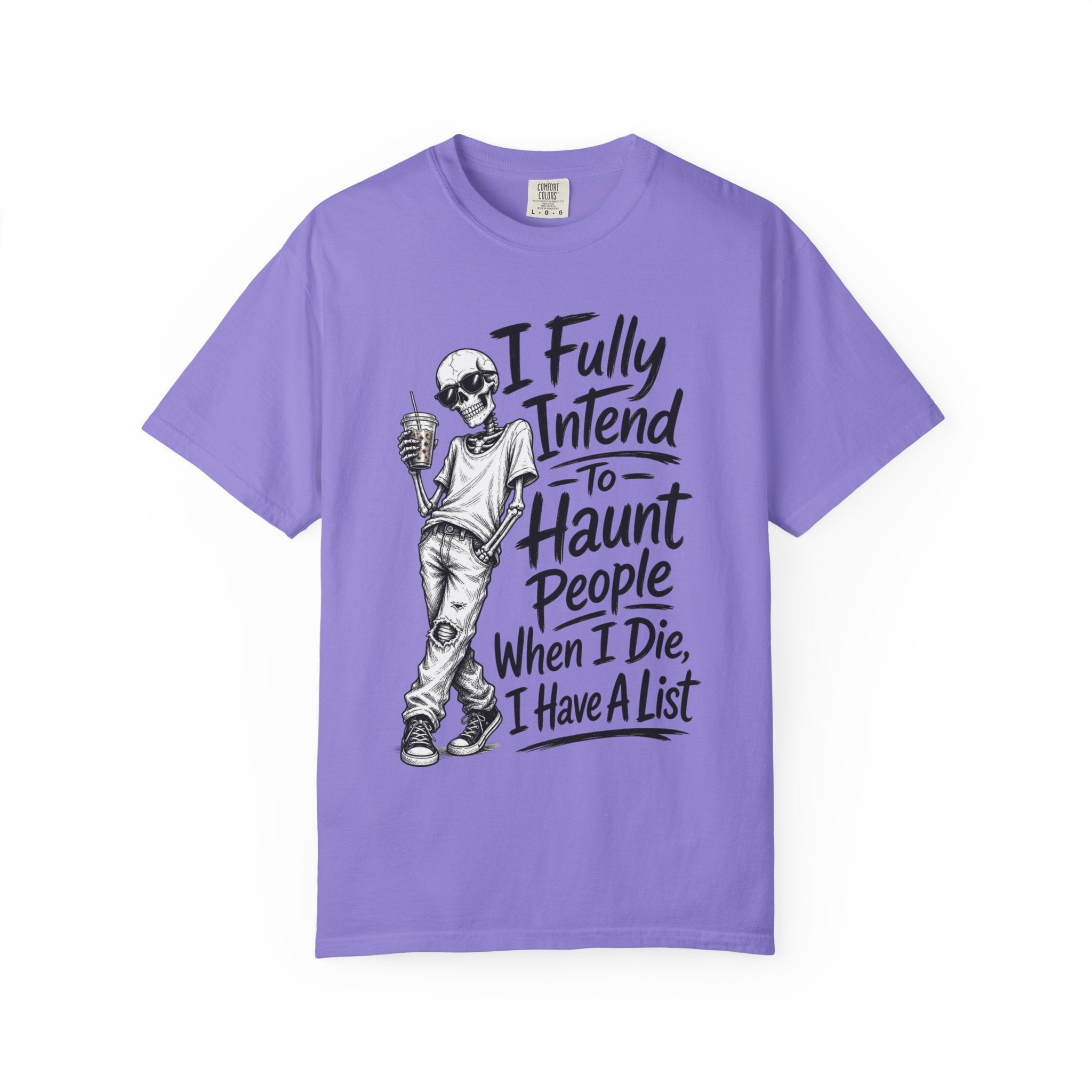 Funny Halloween T Shirt I Fully Intend to Haunt People When I Die I Have a List