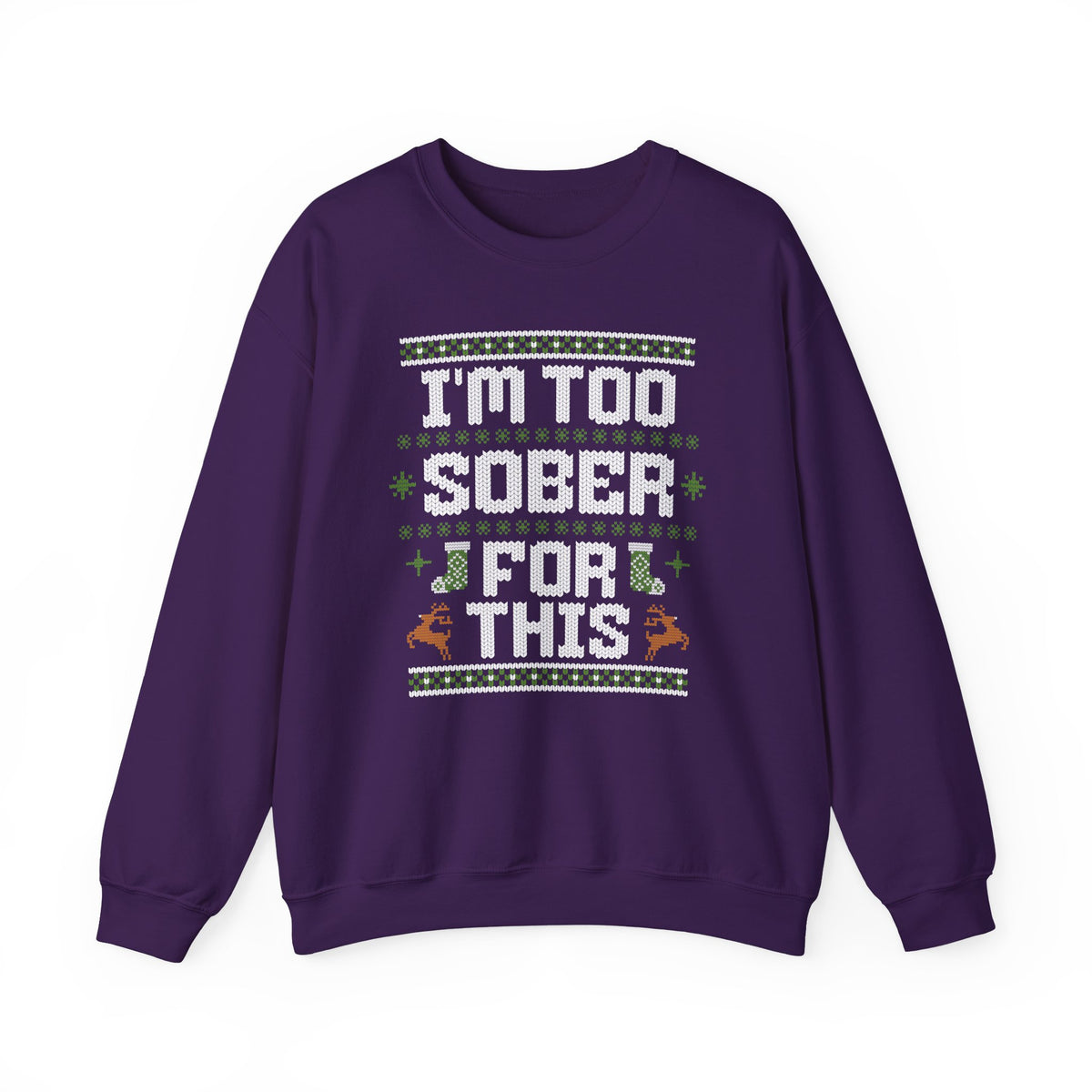 I'm Too Sober For This Ugly Christmas Sweater, Funny Christmas Sweatshirt, Sarcastic Holiday Party Shirt, Adult Christmas Gift