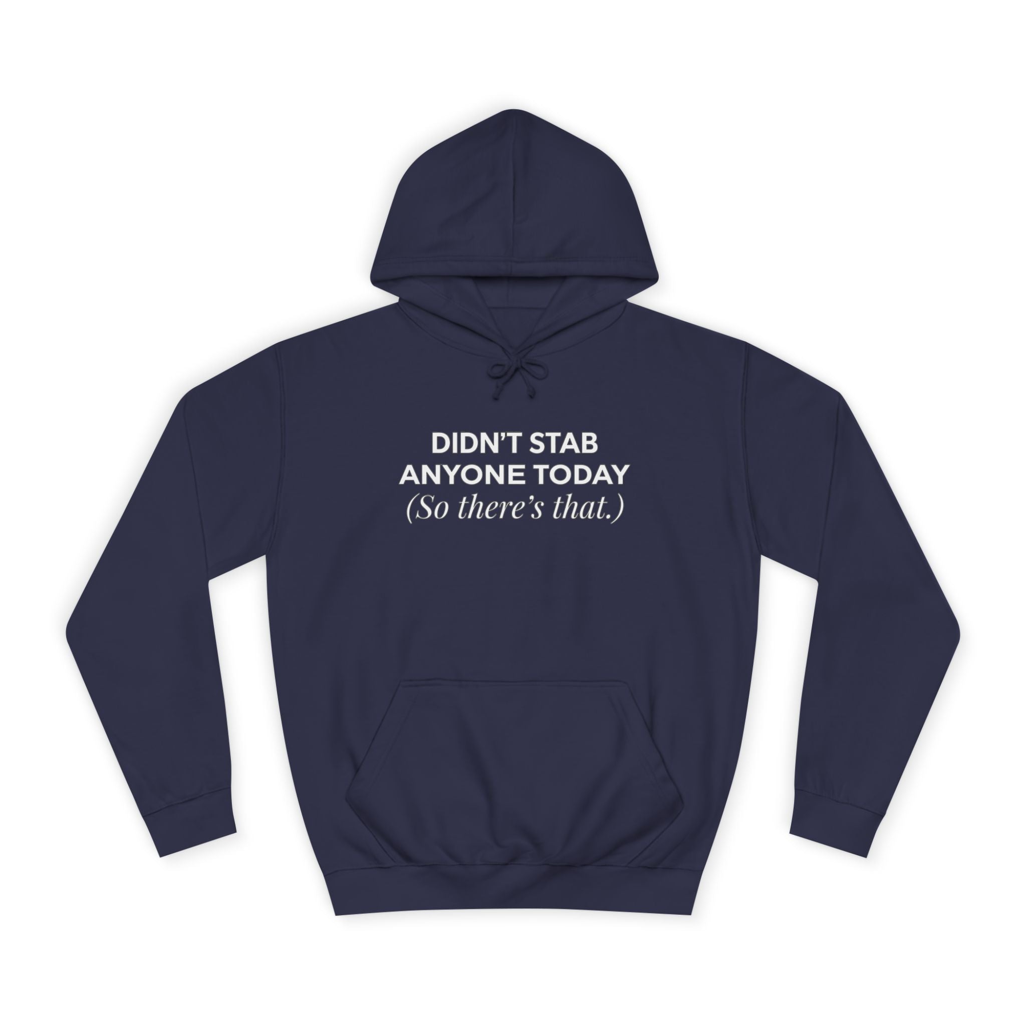 Funny Hoodie Didnt Stab Anyone Today So theres that