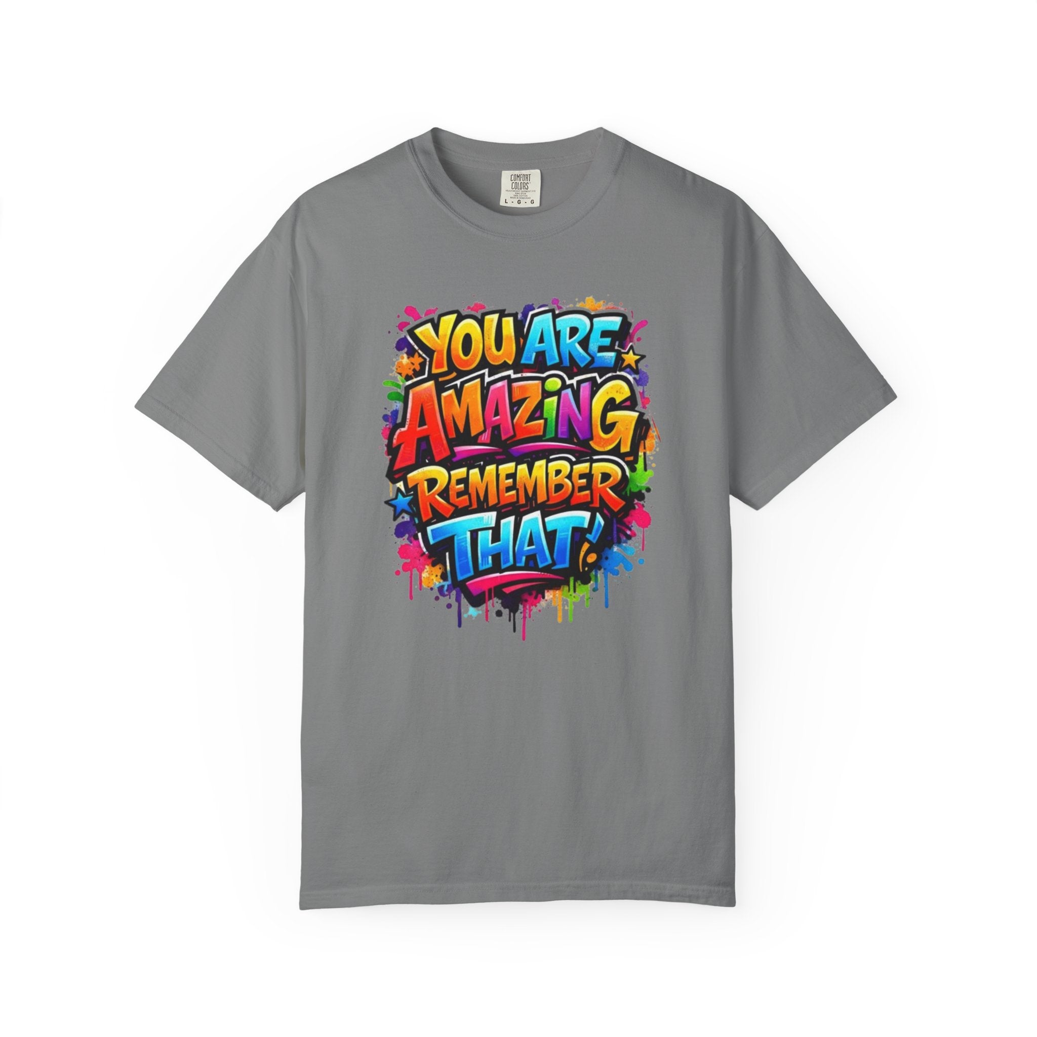 You Are Amazing Remember That T Shirt Colorful Inspirational Graphic Tee