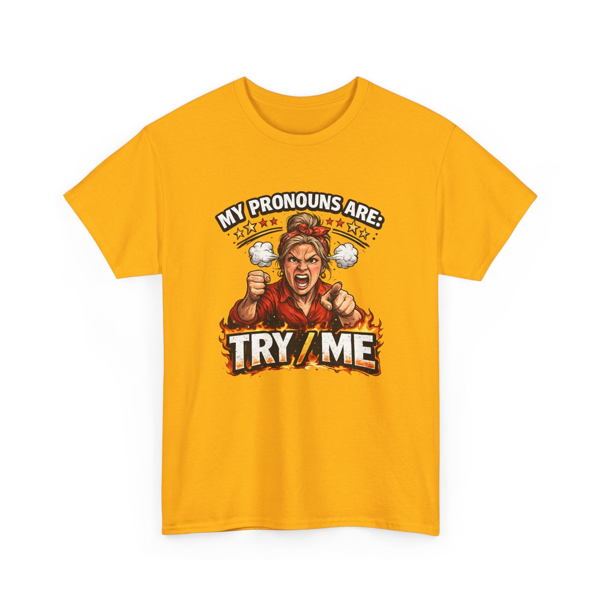 Angry Pride Tee — "My Pronouns Are Try Me" Graphic T-Shirt