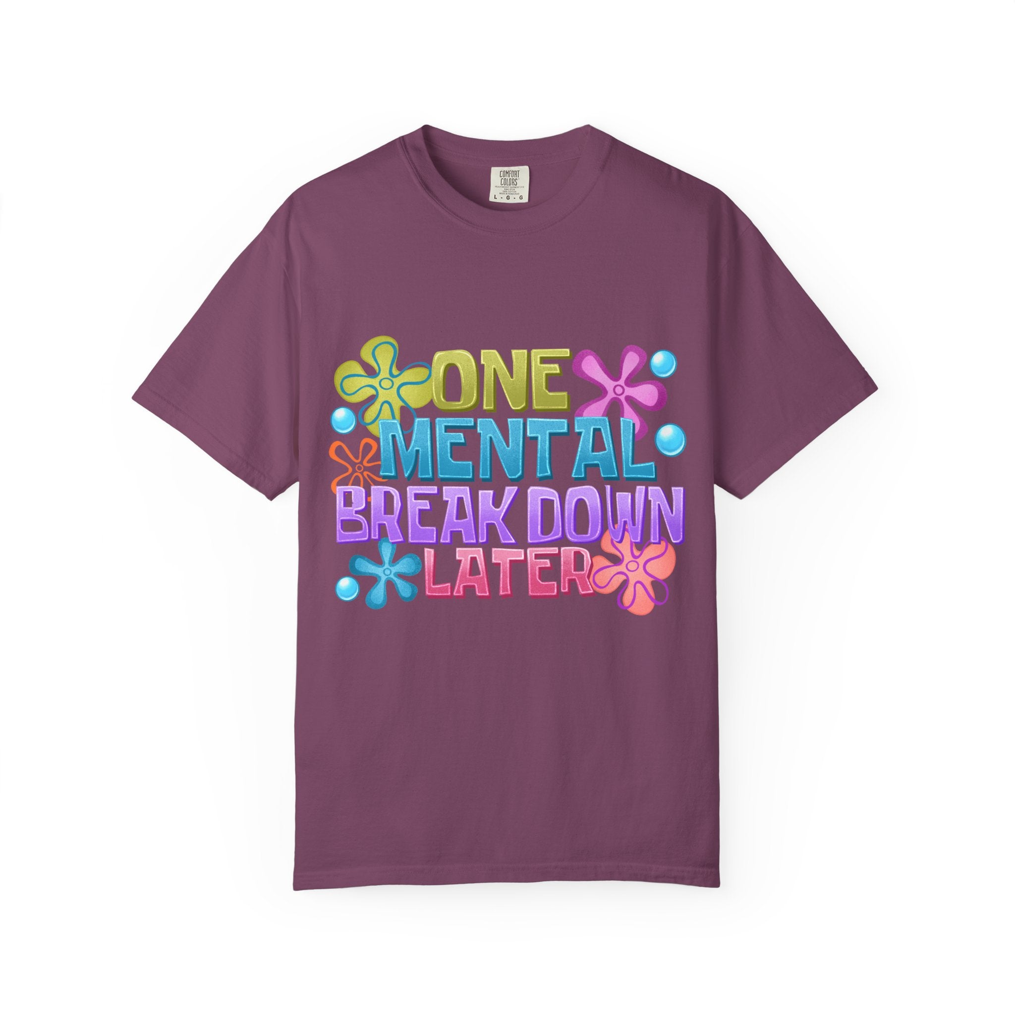 T Shirt One Mental Breakdown Later Colorful Retro Graphic Tee