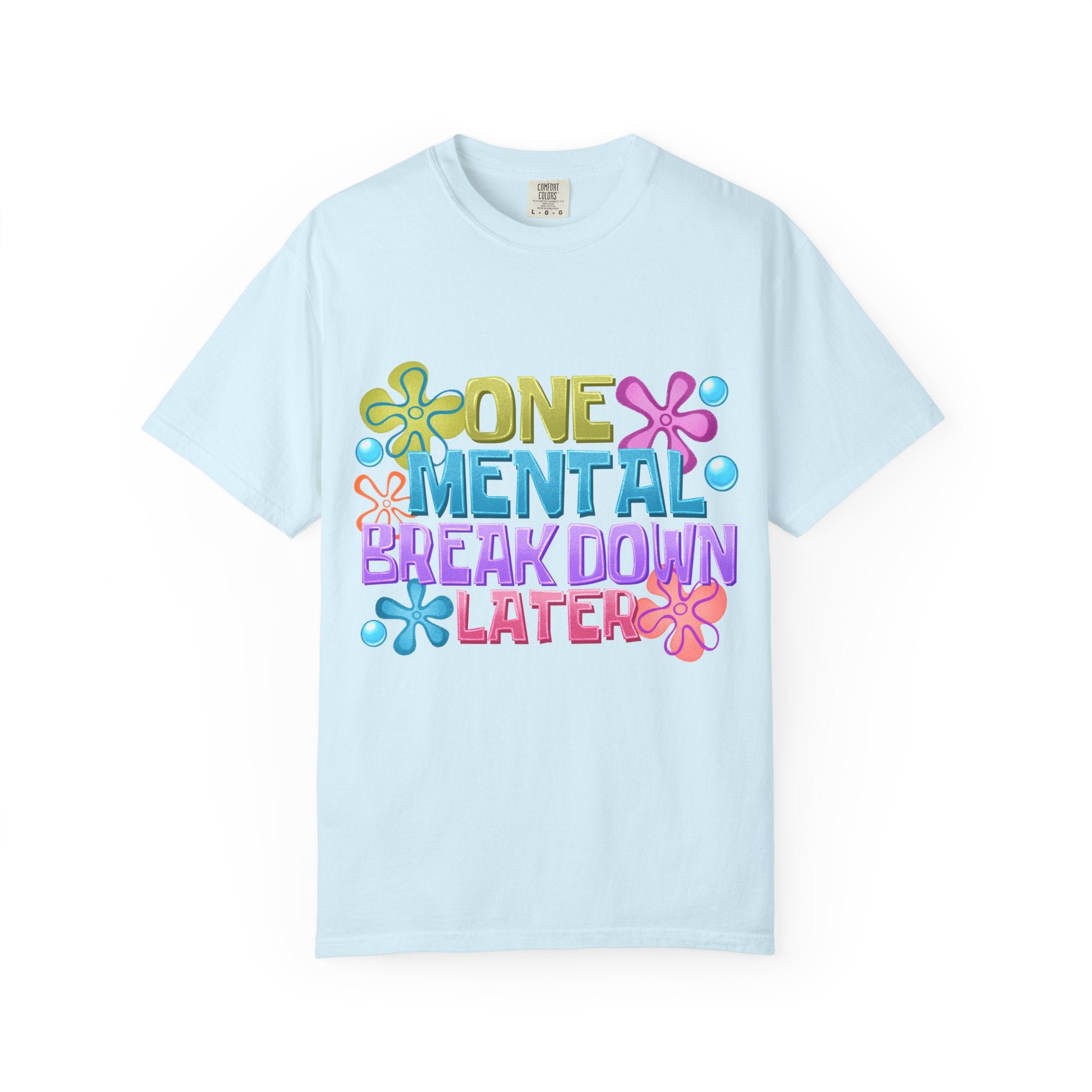 T Shirt One Mental Breakdown Later Colorful Retro Graphic Tee
