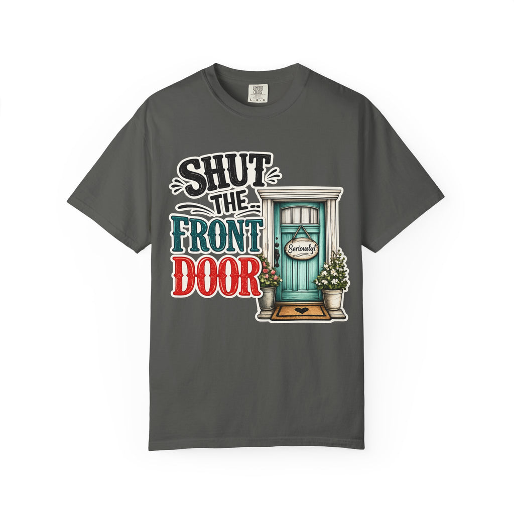 Shut the Front Door T-Shirt Funny Retro Door Graphic Tee