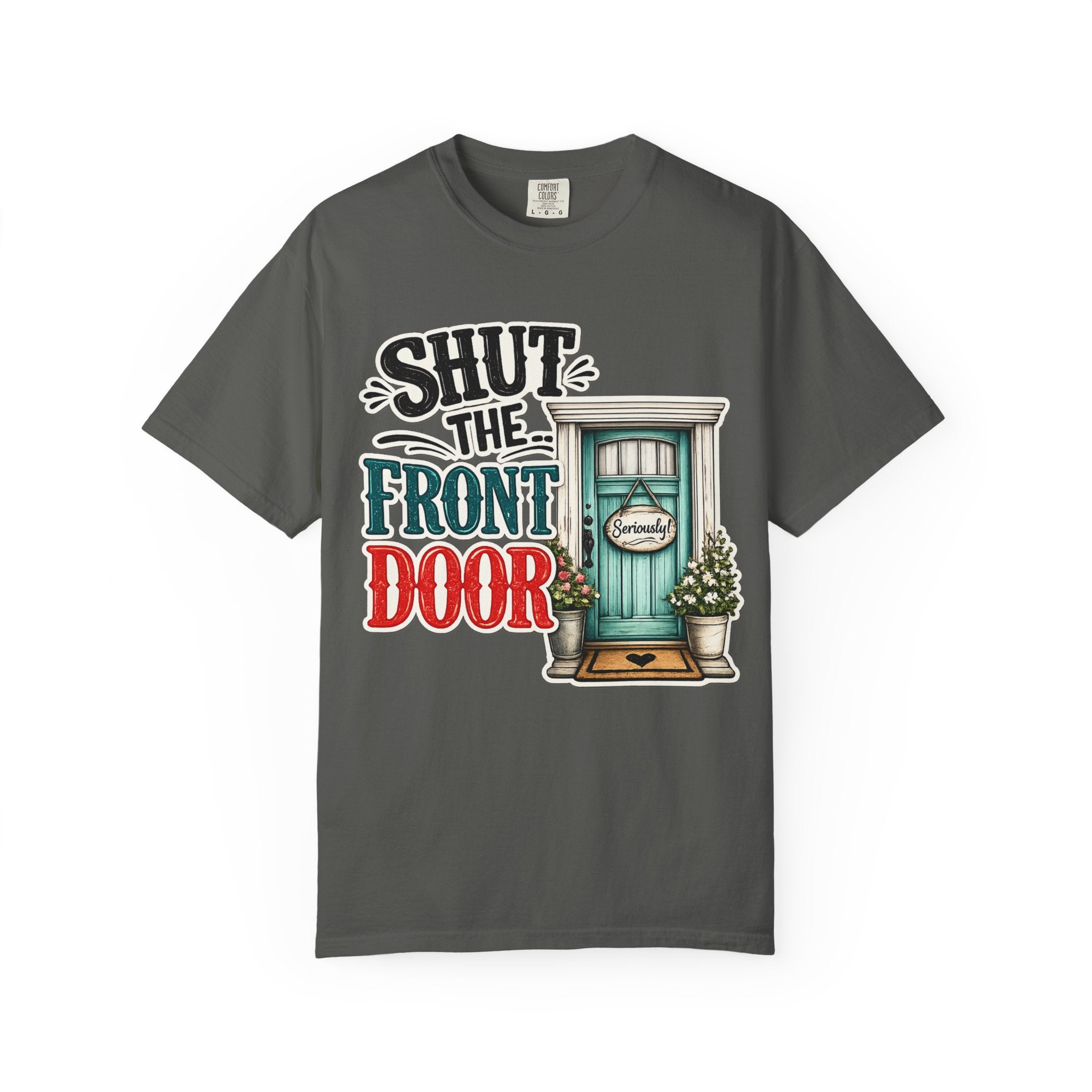 Shut the Front Door T-Shirt Funny Retro Door Graphic Tee