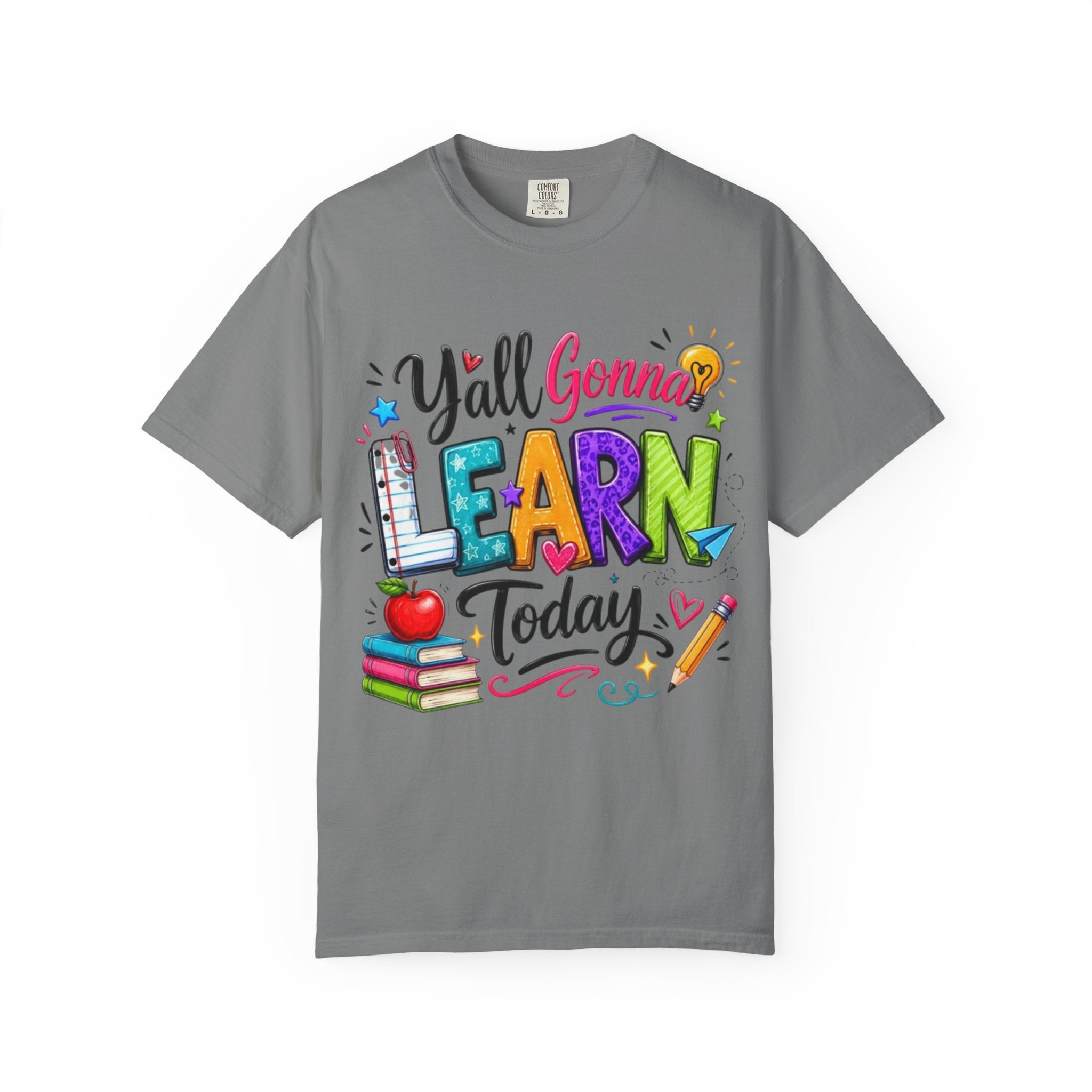 Teacher T Shirt Y all Gonna Learn Today Colorful Back to School Tee