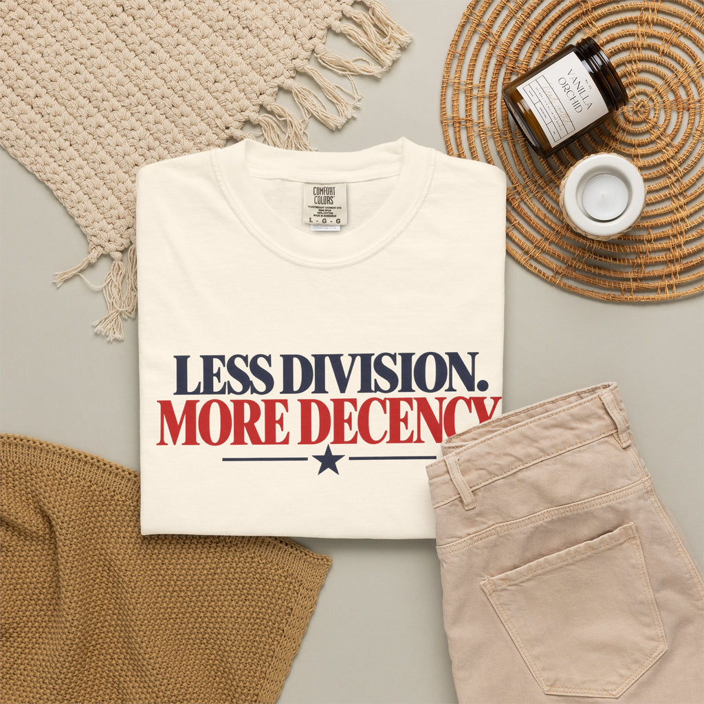 Less Division More Decency Shirt, Kindness Matters Tee, Unity T-Shirt, Comfort Colors Patriotic Shirt, Positive Message Graphic Tee