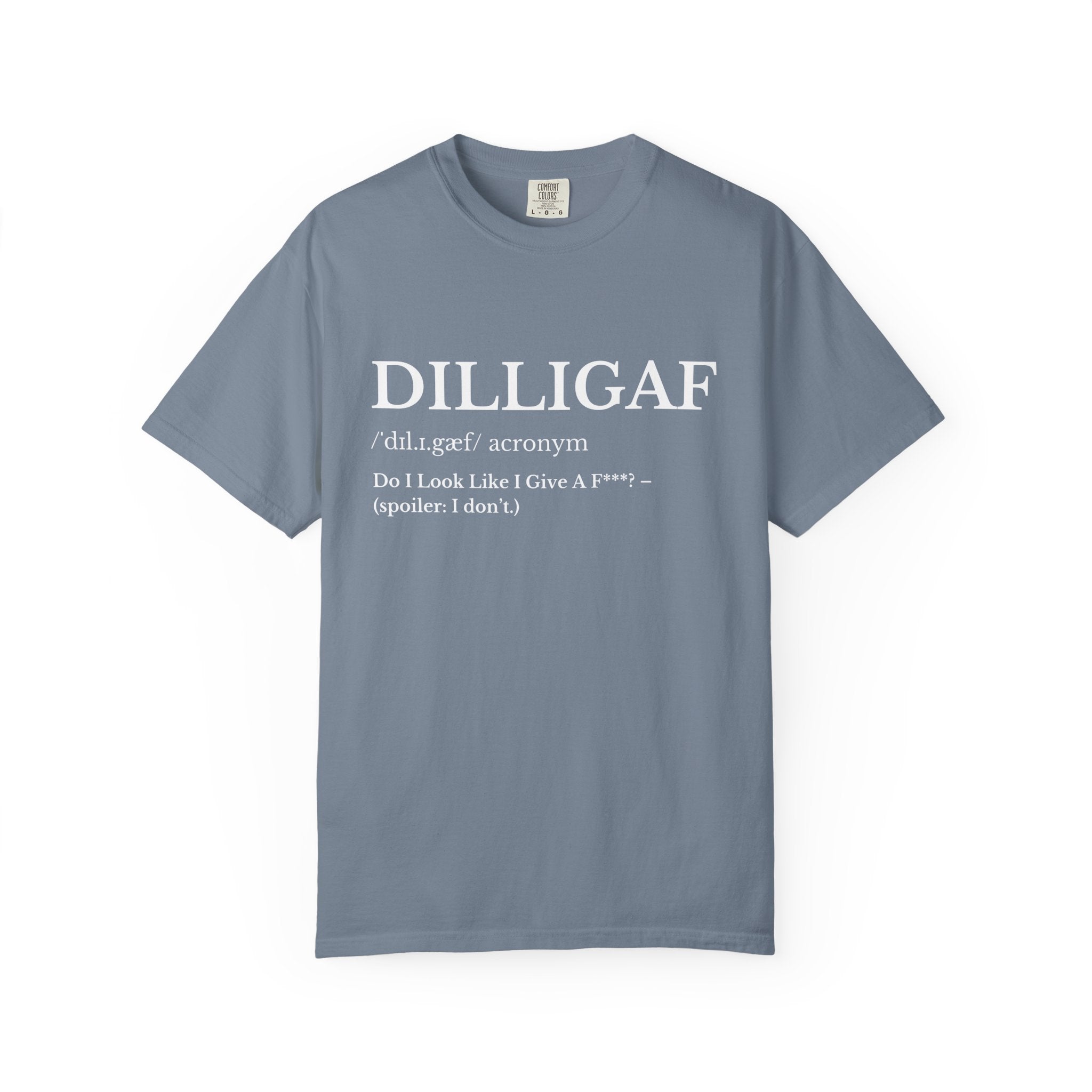 DILLIGAF Definition T Shirt Funny Sarcastic Graphic Tee