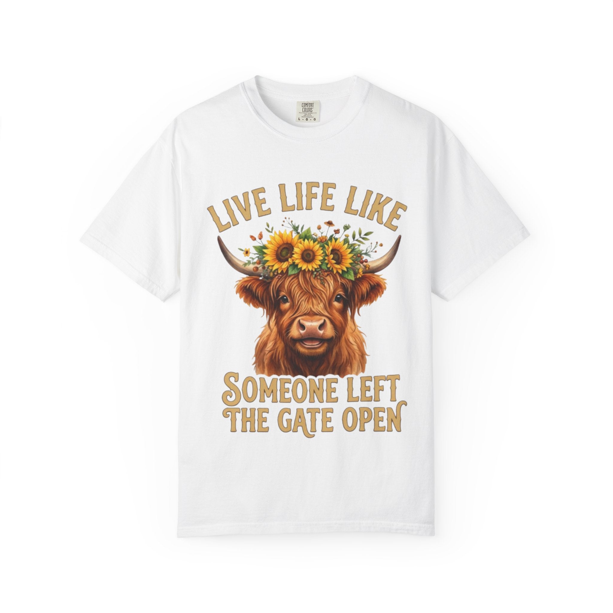 Live Life Like Someone Left the Gate Open Cow TShirt Sunflower Highland Cattle Tee