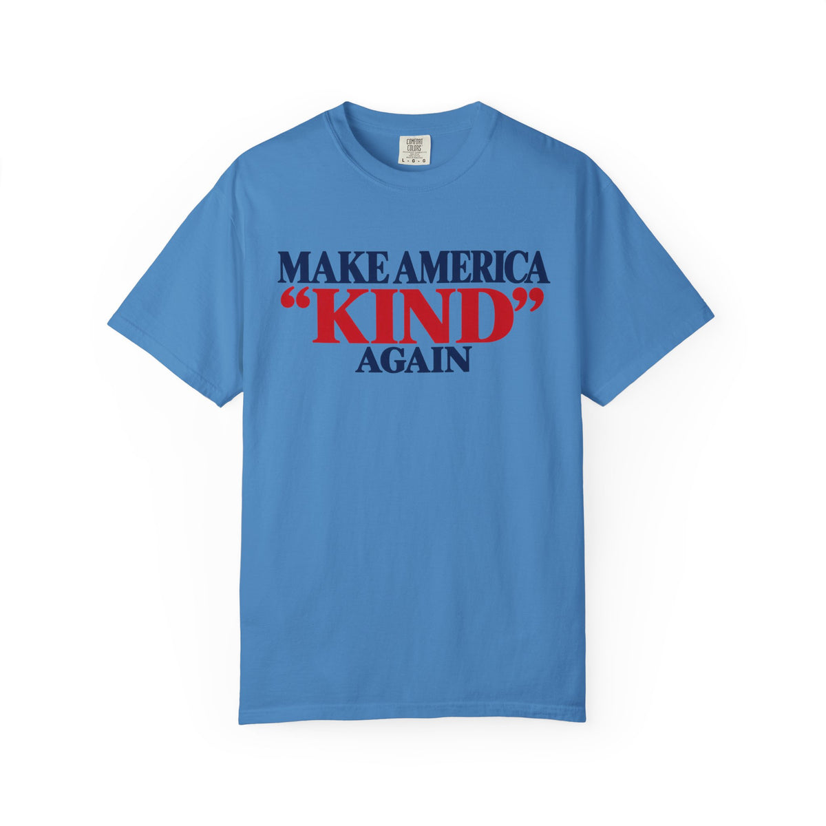 Make America Kind Again Shirt, Kindness Over Division Tee, Patriotic Statement T-Shirt, Comfort Colors Unisex Tee, Unity Gift