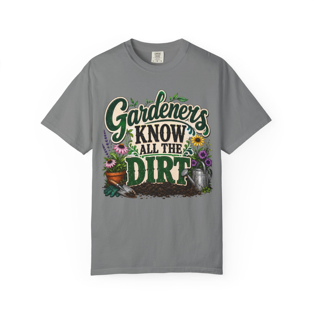 Gardeners Know All the Dirt Tee Funny Gardening T Shirt for Plant Lovers