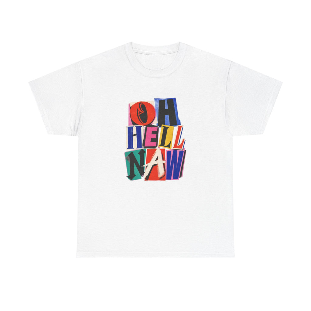 Oh Hell Naw Graphic Tee Colorful Retro Statement Shirt