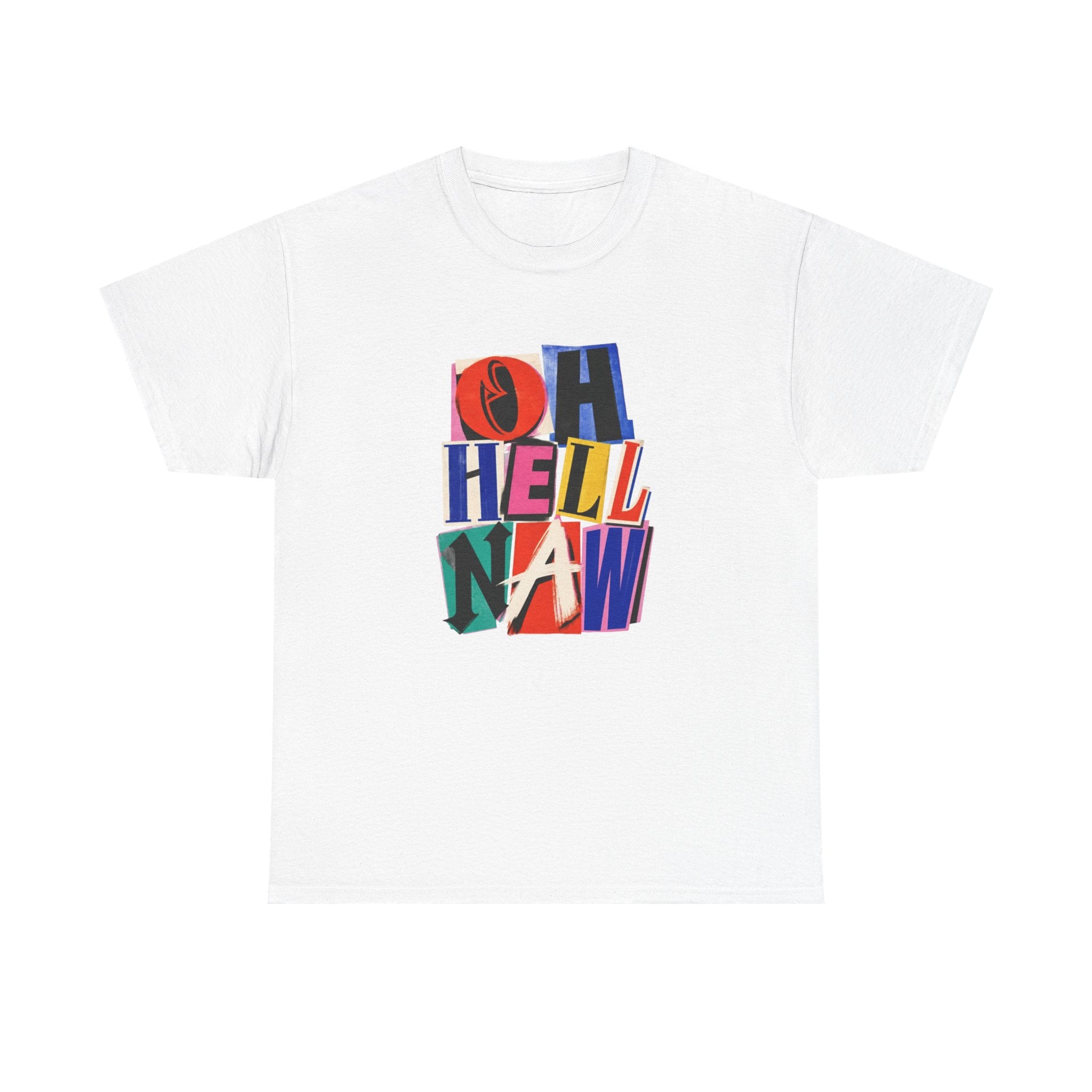 Oh Hell Naw Graphic Tee Colorful Retro Statement Shirt