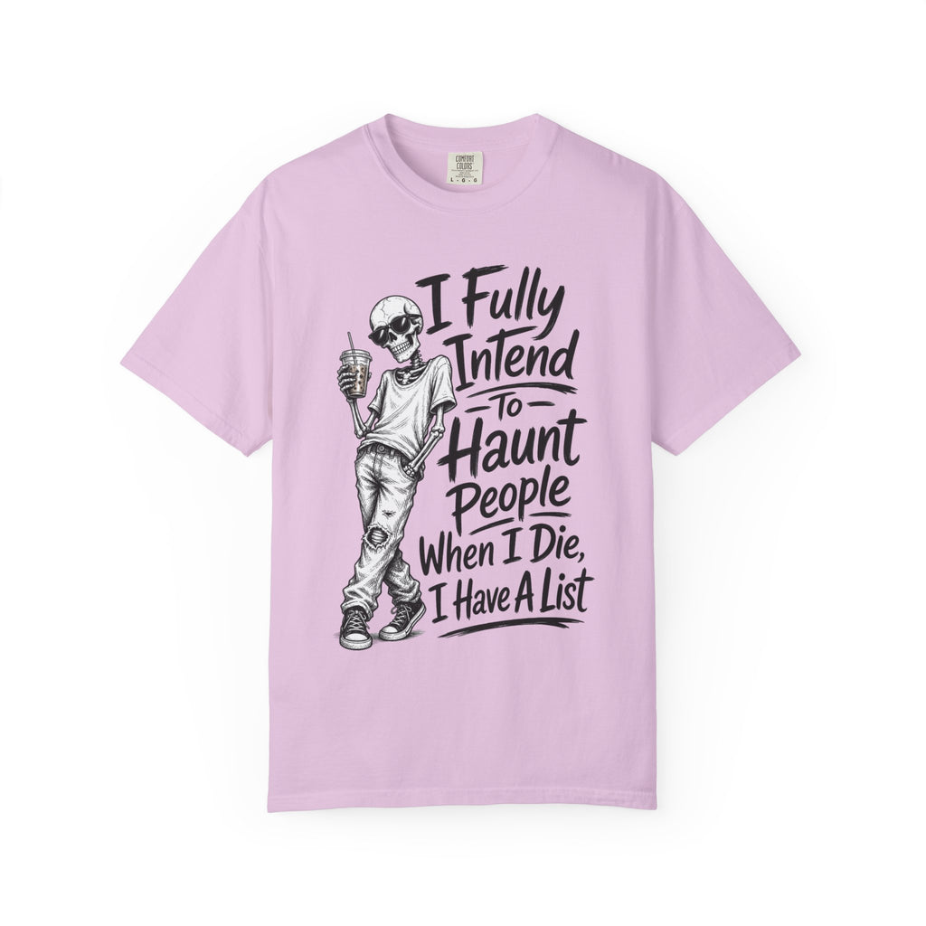 Funny Halloween T Shirt I Fully Intend to Haunt People When I Die I Have a List