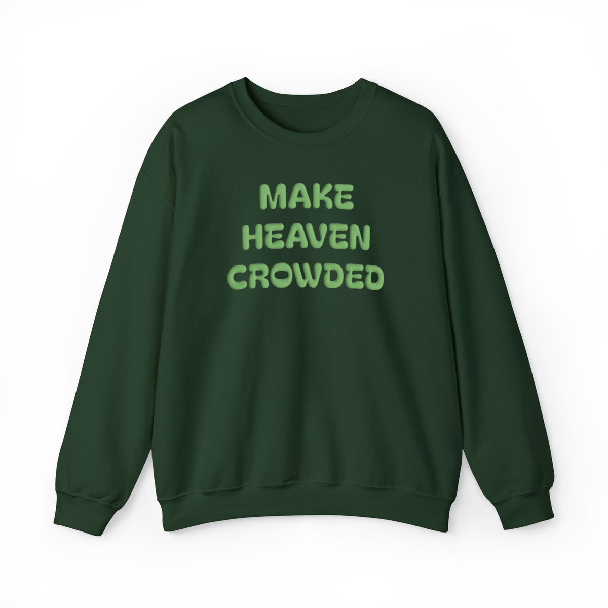 Make Heaven Crowded Puff Print Sweatshirt, Christian Faith Shirt, Jesus Lover Gift, Inspirational Christmas Gift, Religious Crewneck