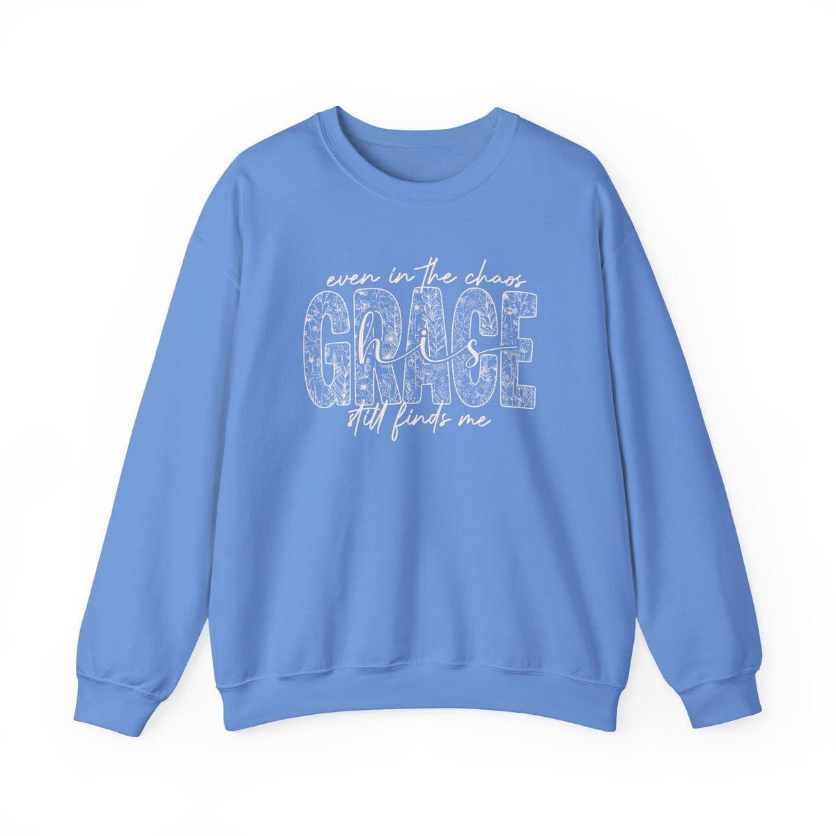 Even in the Chaos Grace Still Finds Me Sweatshirt, Christian Faith Crewneck, Inspirational Floral Grace Sweater, Religious Gift for Women